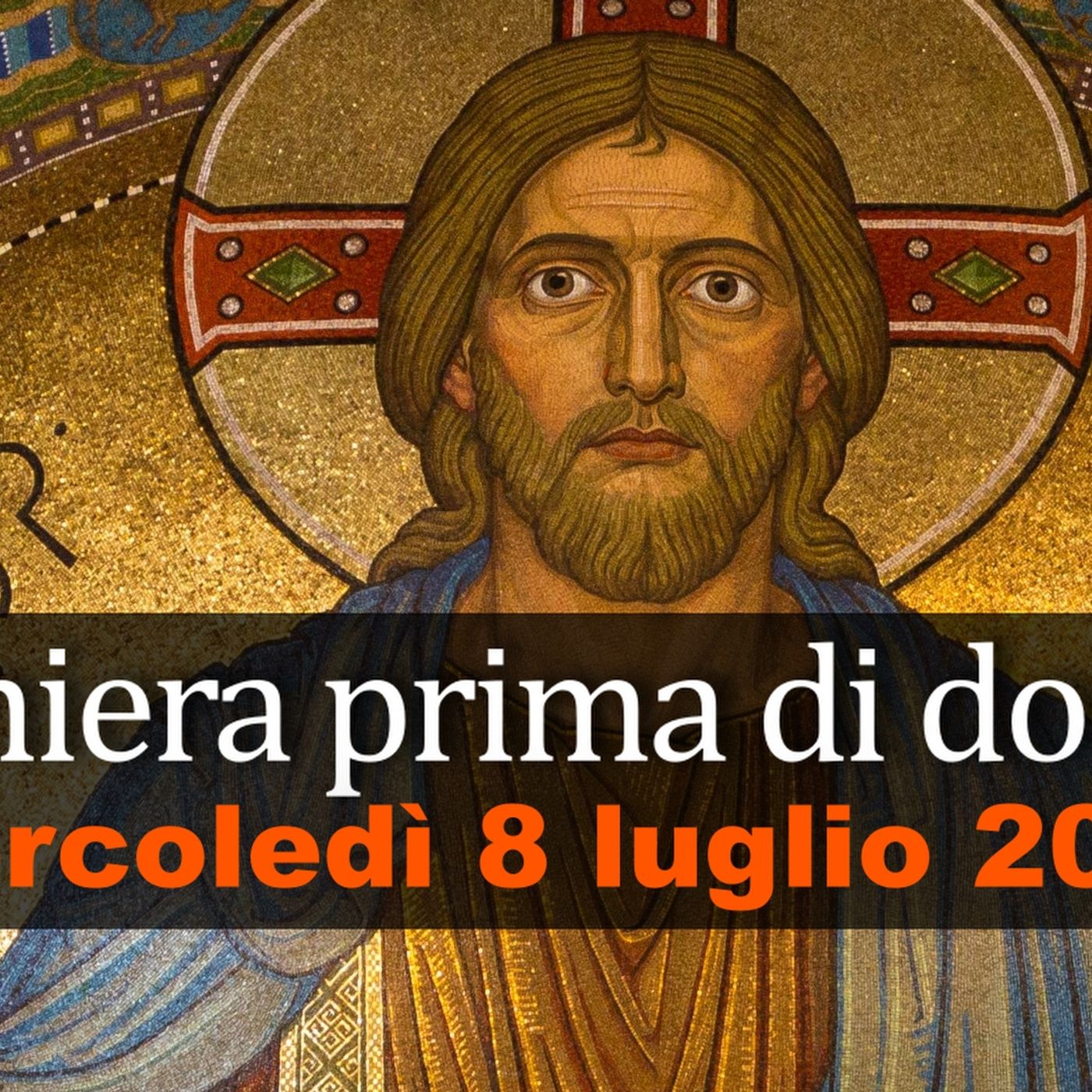 Preghiera prima di dormire MERCOLEDI 8 LUGLIO 2026 ❤️ Compieta - Mercoledì XIV Settimana T.O. episode artwork
