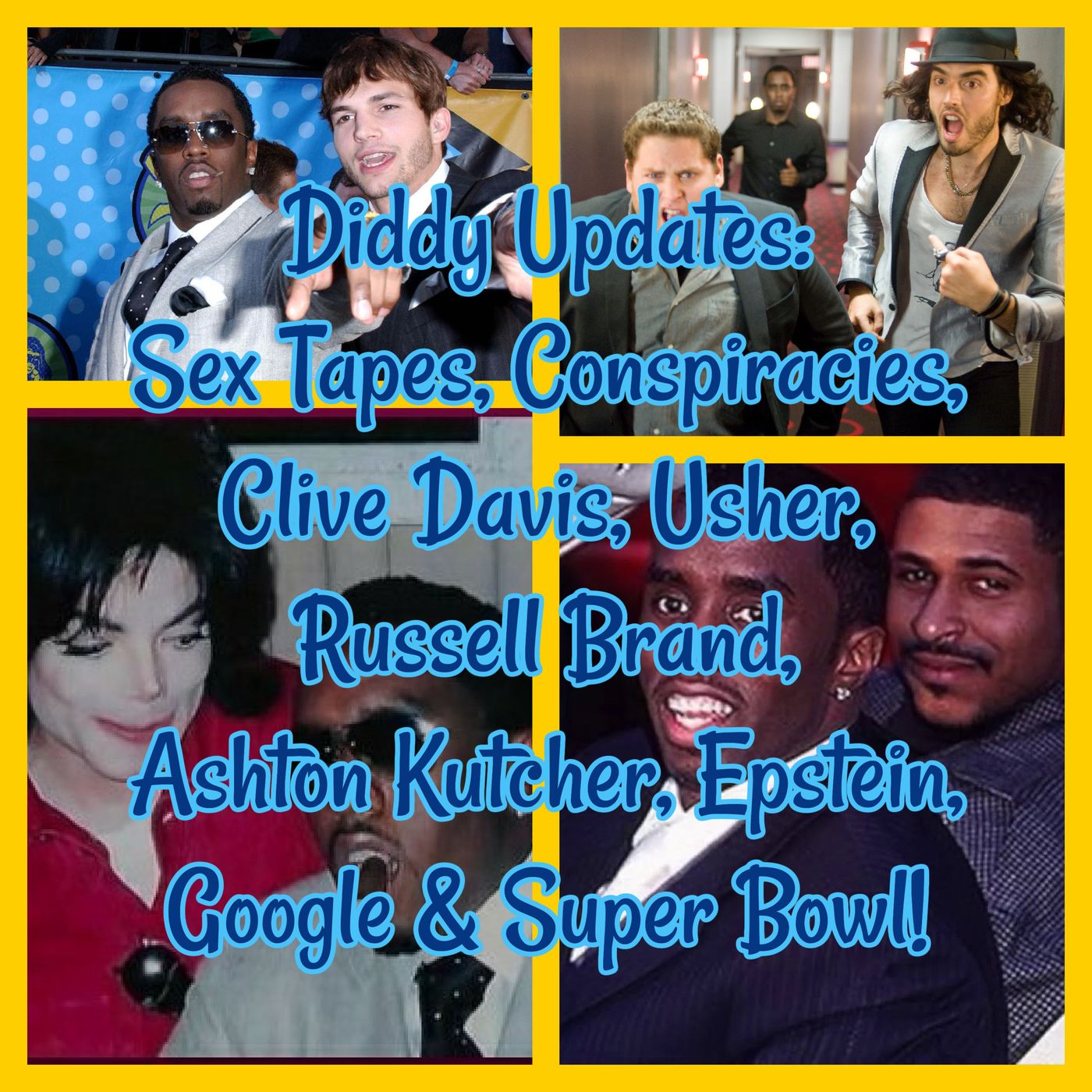 Diddy Updates: Sex Tapes, Conspiracies, Clive Davis, Usher, Russell Brand, Ashton Kutcher, Epstein, Google & Super Bowl!