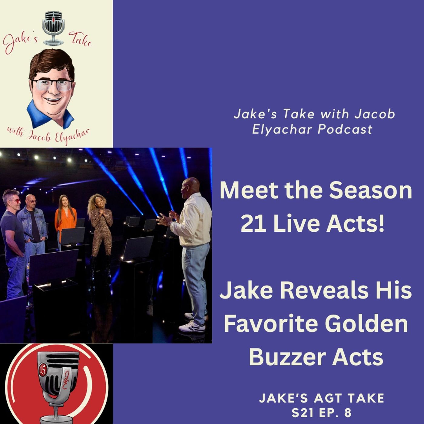 Jake’s AGT Take – Meet Your Season 21 Live Acts episode artwork