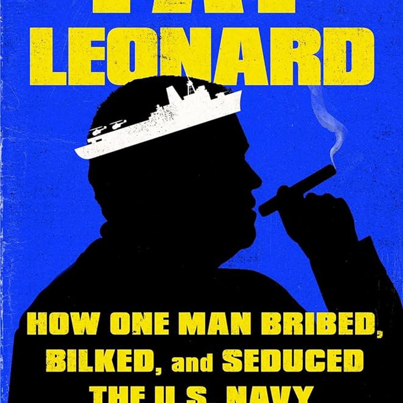 Episode 690: Fat Leonard, with Craig Whitlock