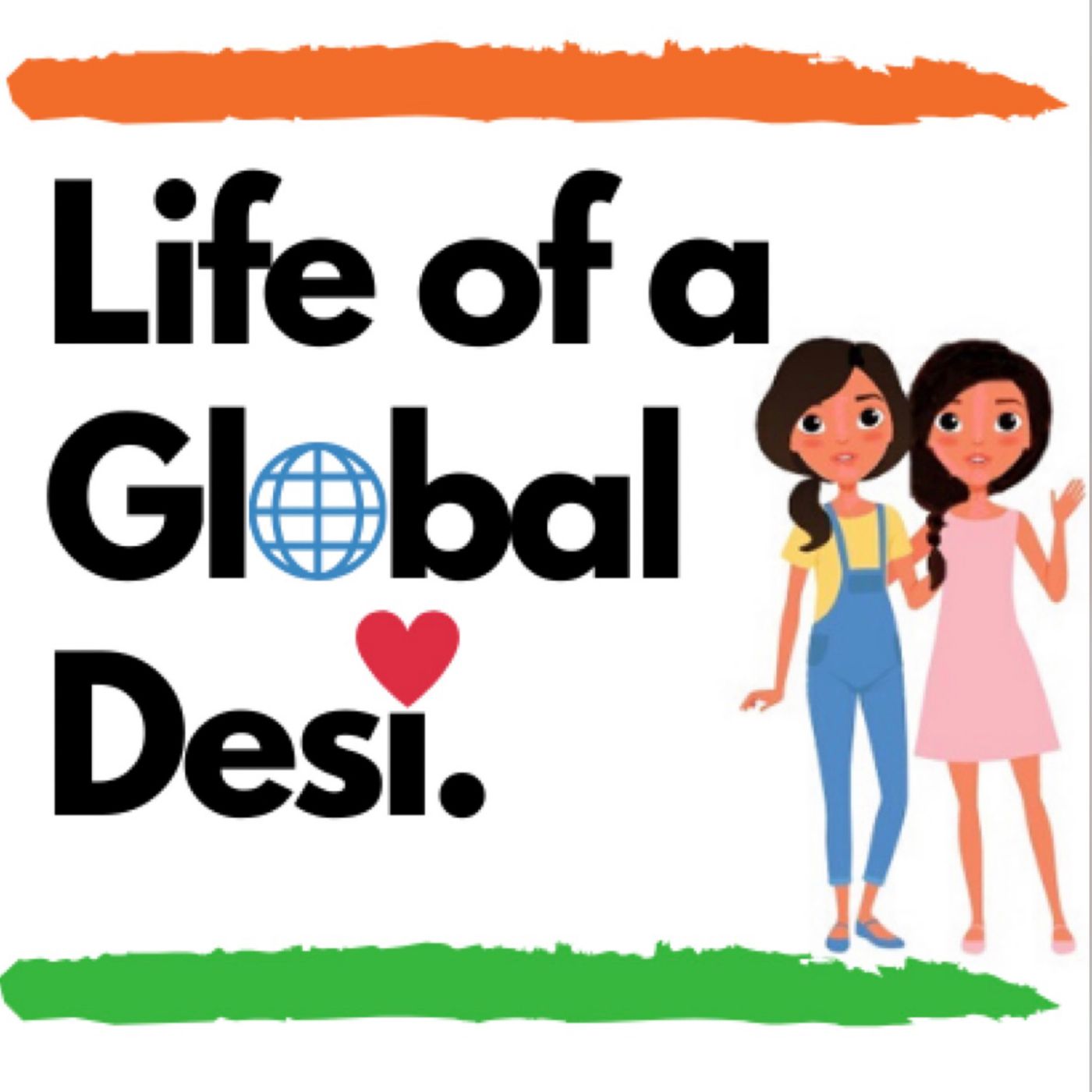 Life of a Global Desi Podcast
