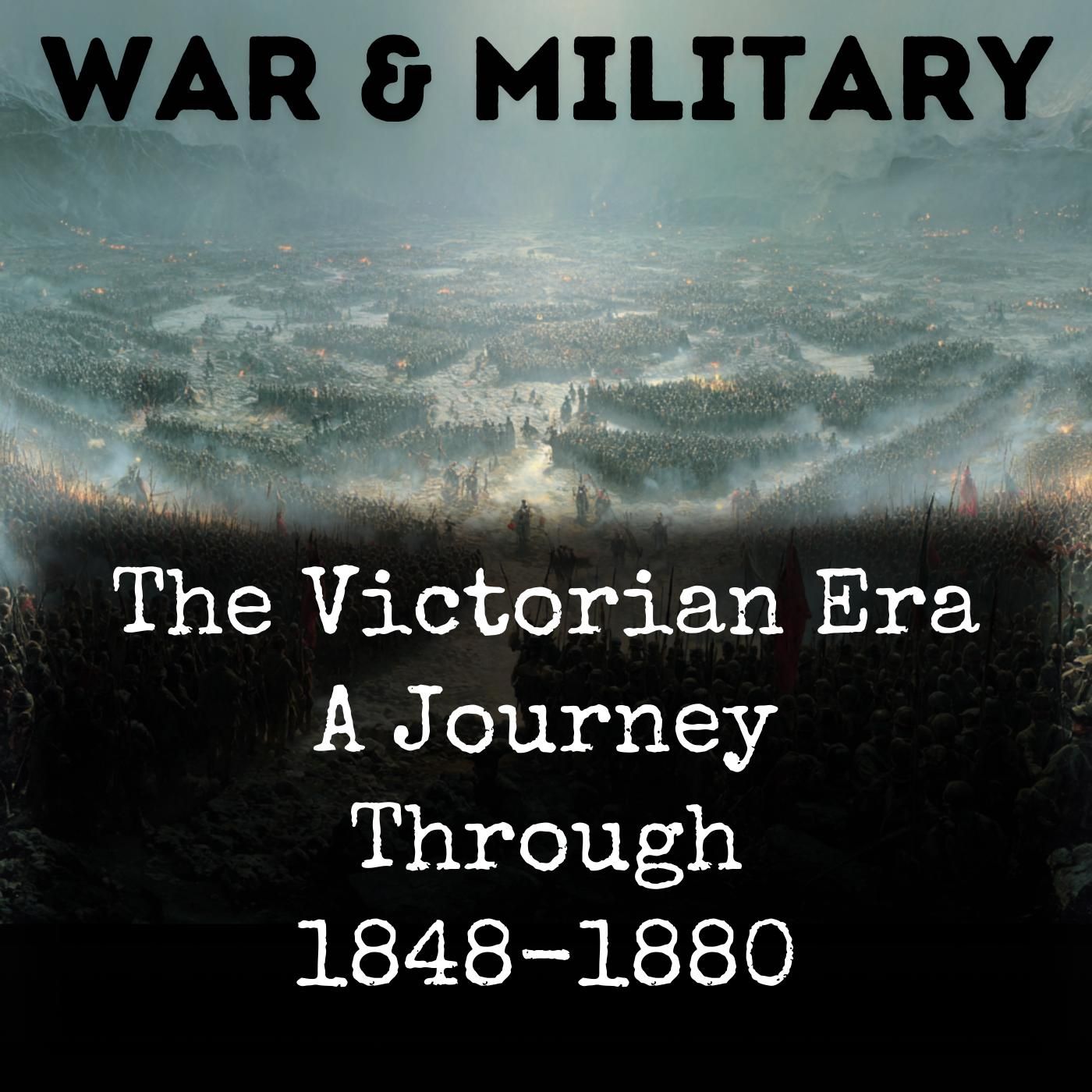 The Victorian Era A Journey Through 1848-1880 podcast artwork