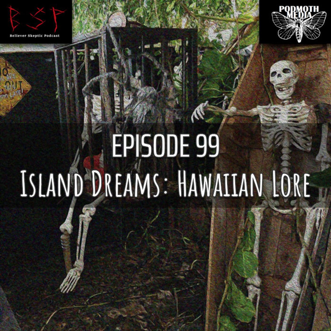 Island Dreams: Hawaiian Lore - podcast episode cover