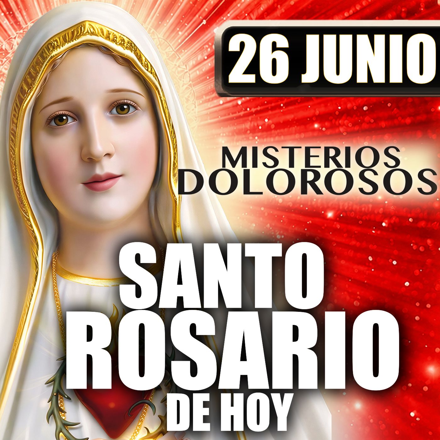 Santo Rosario Mes de Sagrado Corazón de Jesus❤️‍🔥por la Familia| 26 de junio de 2026 | Misterios Dolorosos