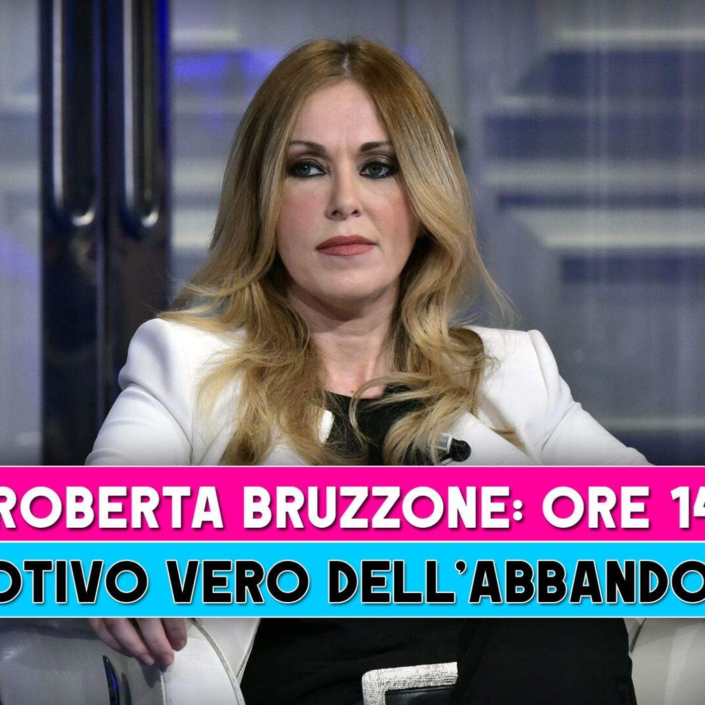 Roberta Bruzzone L'abbandono Ore 14: ecco chi l’ha spinta a lasciare tutto!