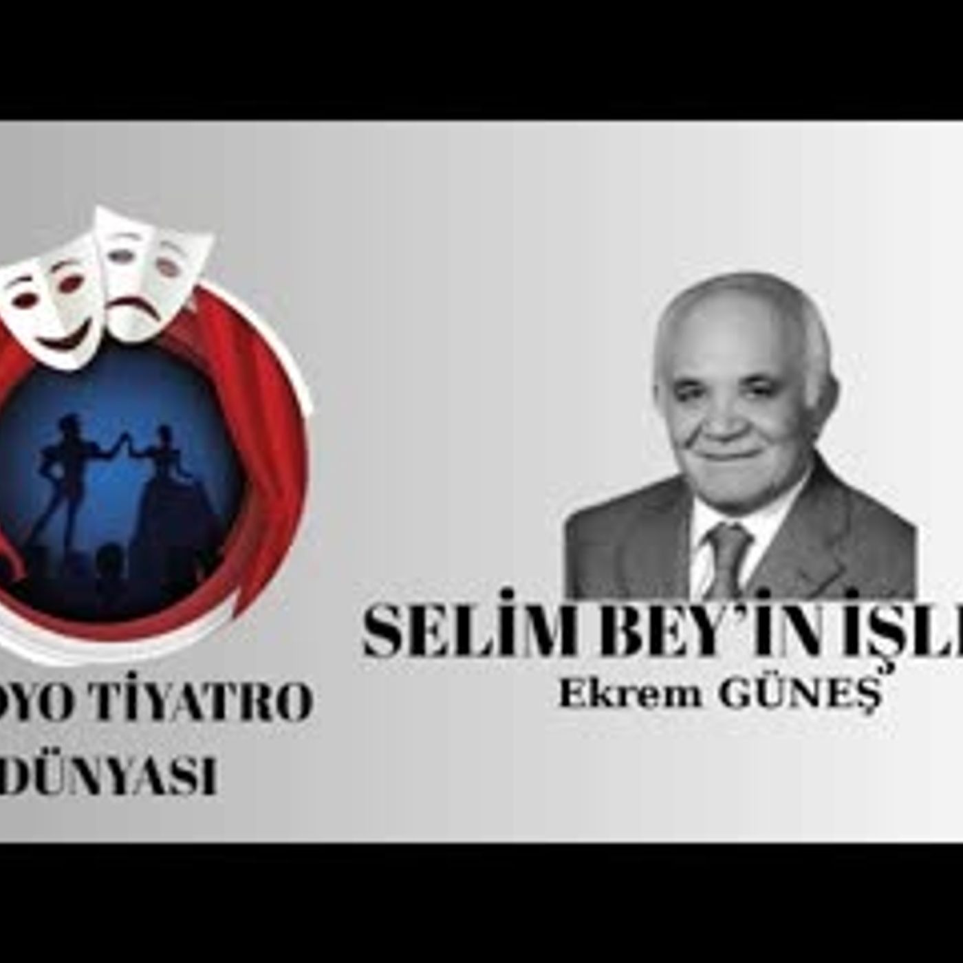 Selim Bey’in İşleri - Ekrem Güneş - Radyo Tiyatrosu Macera