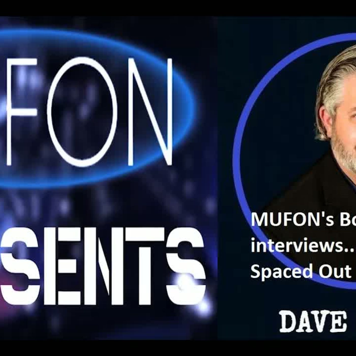 MUFON Director of International Development Bob Spearing interviews Spaced Our Radio's Dave Scott!