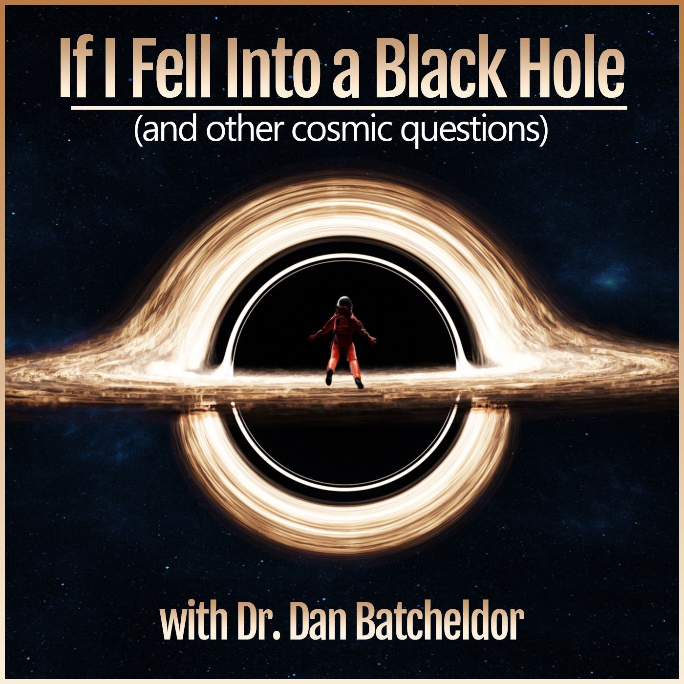 If I Fell Into a Black Hole (and other cosmic questions): with Dr. Dan Batcheldor - podcast episode cover