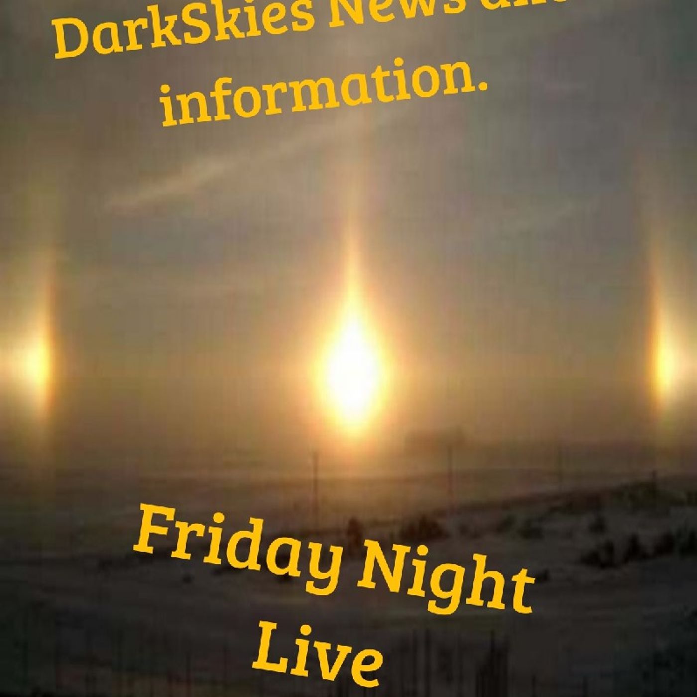 Friday Night Live Episode 68 - Dark Skies News And information episode artwork