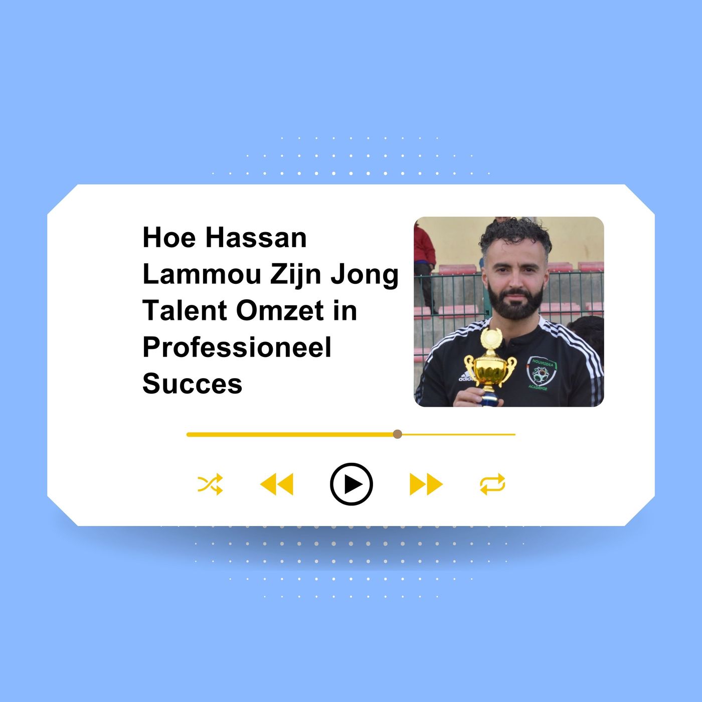 Hoe Hassan Lammou Zijn Jong Talent Omzet in Professioneel Succes episode artwork