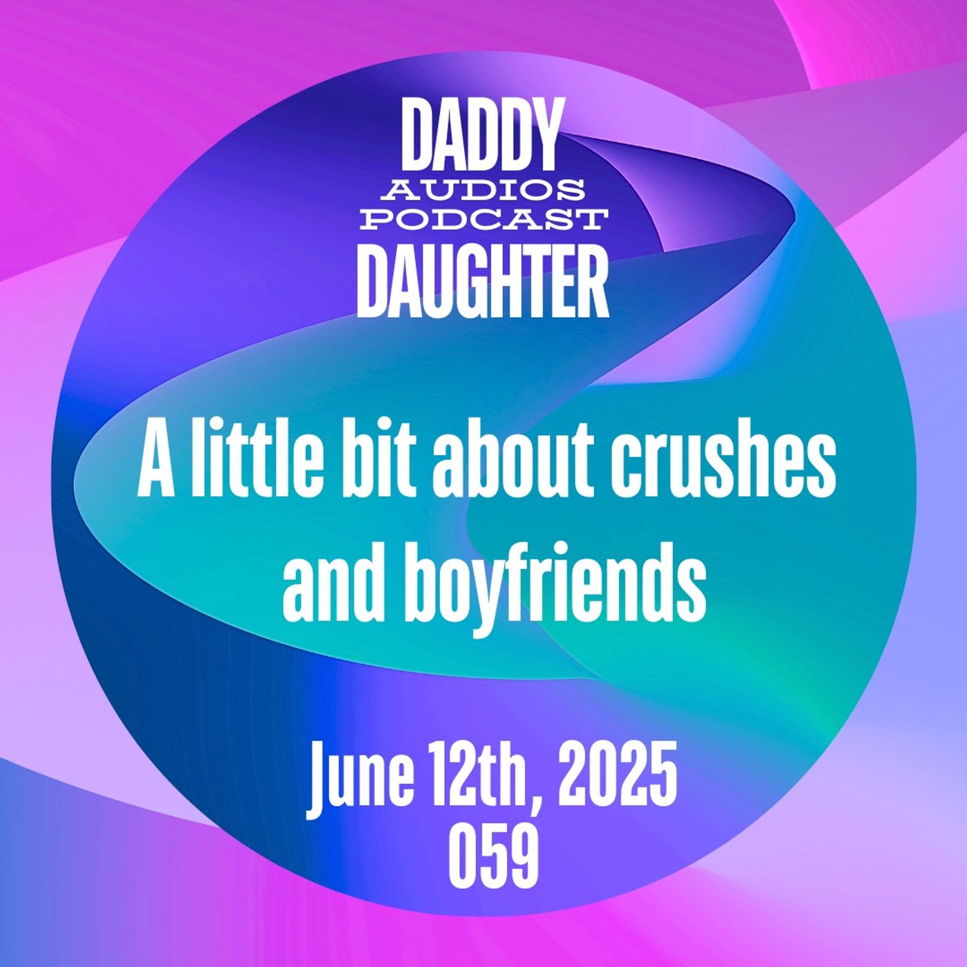 A little bit about crushes and boyfriends 059 episode artwork