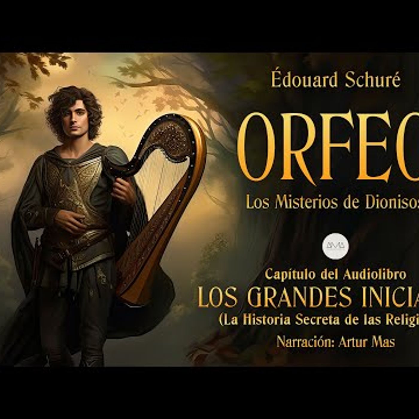 Orfeo (Los Misterios de Dionisos) [Capítulo de "Los Grandes Iniciados" de Édouard Schuré] episode artwork