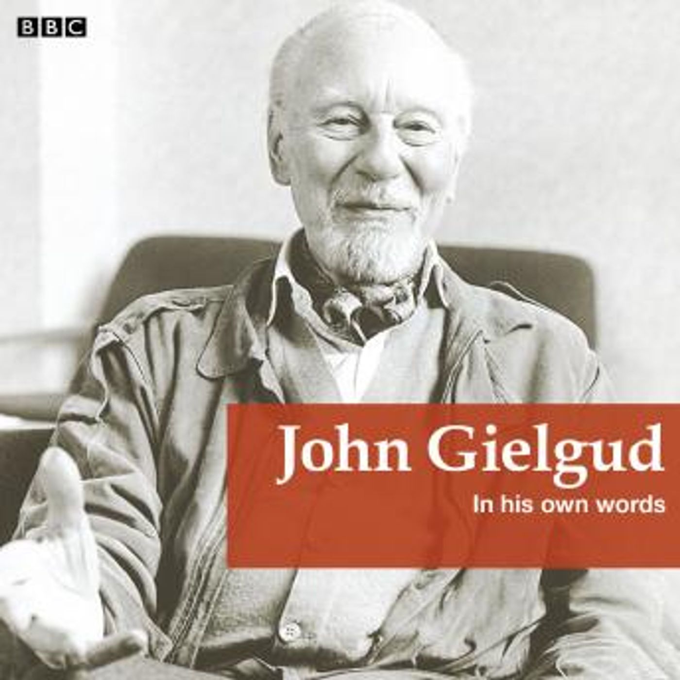 John Gielgud In His Own Words by John  Sir Gielgud episode artwork