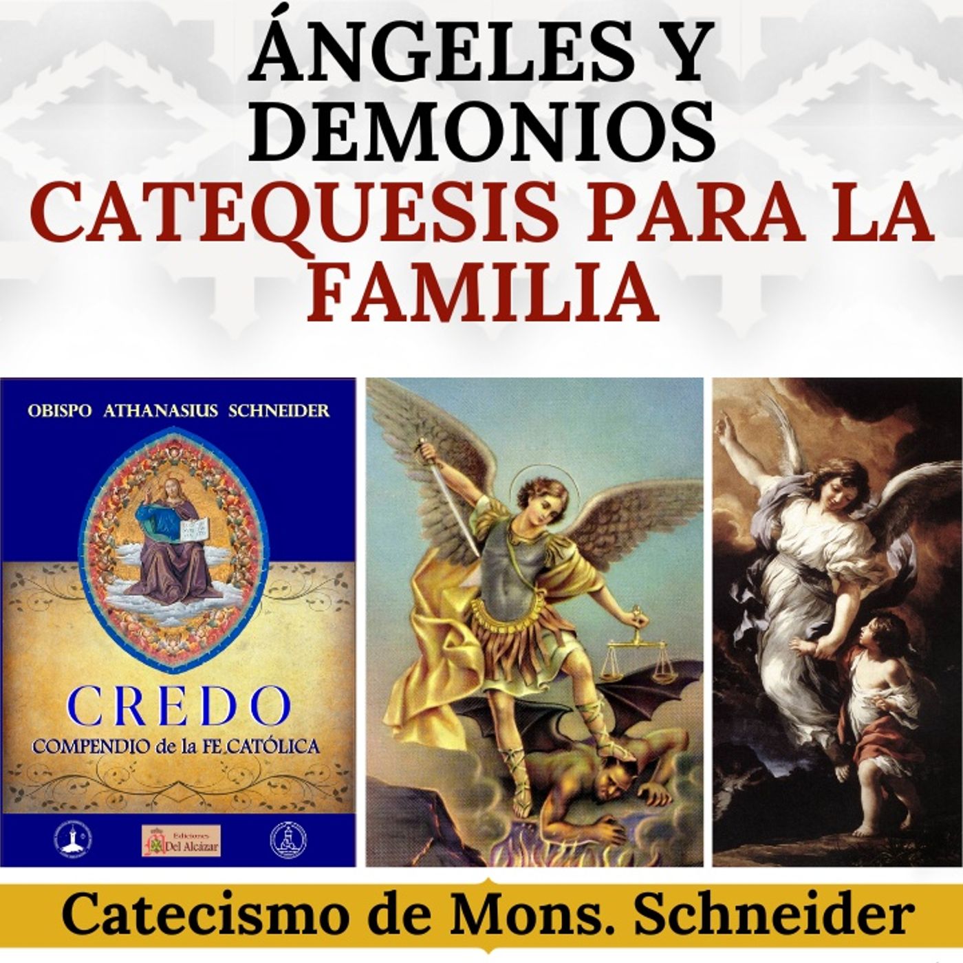 Ángeles y Demonios. Catequesis para la familia. Catecismo de Mons. Athanasius Schneider.