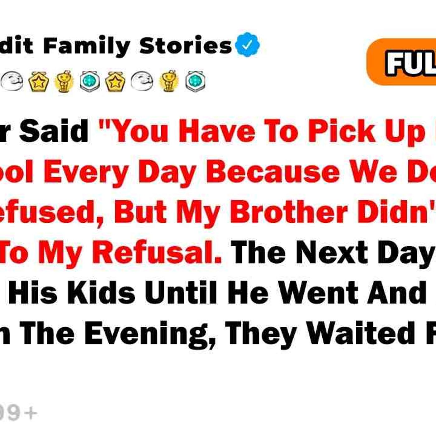 I Didn_t Pick Up My Brother_s Kids From School After My Brother Tried To Force Me To episode artwork