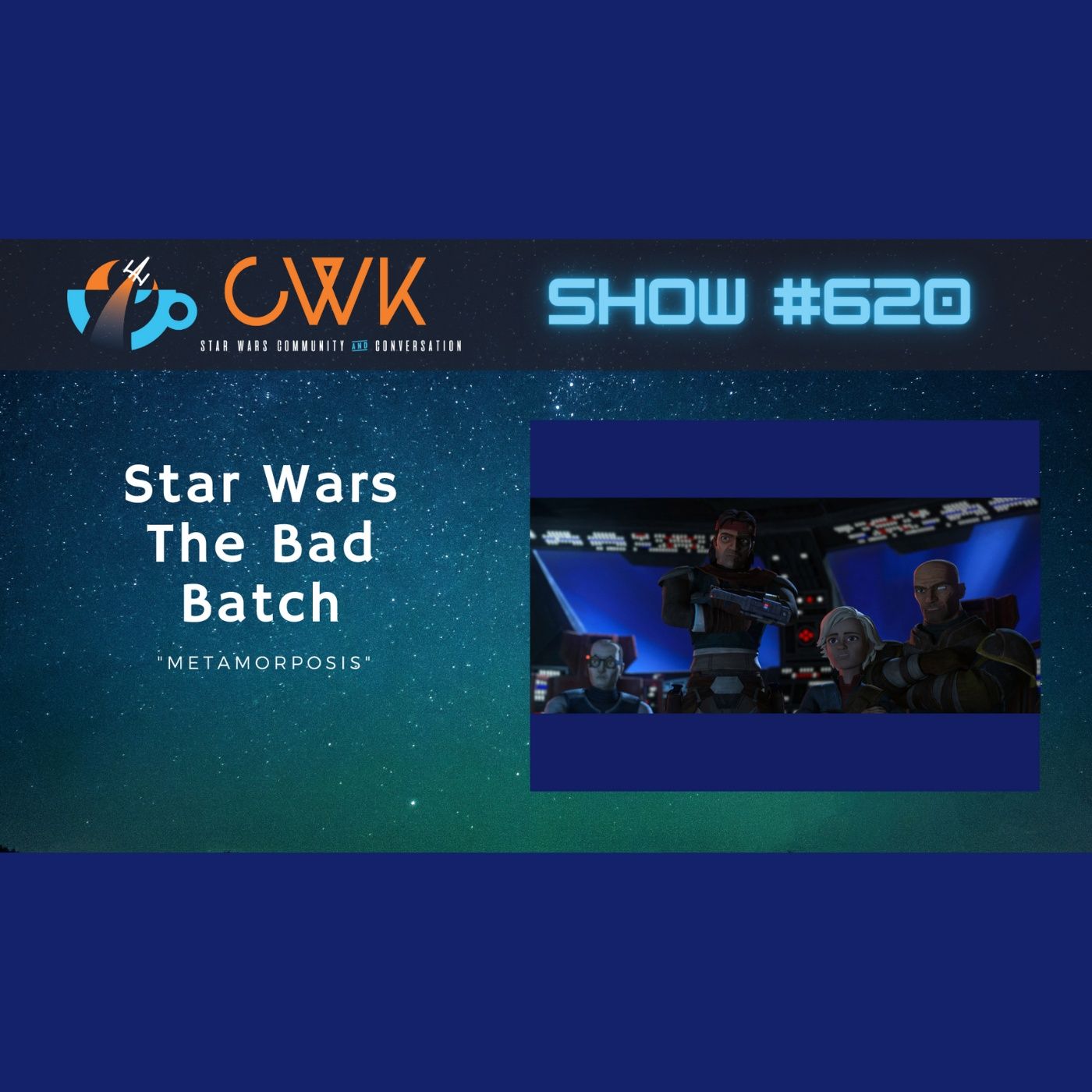 CWK Show #620: The Bad Batch- 