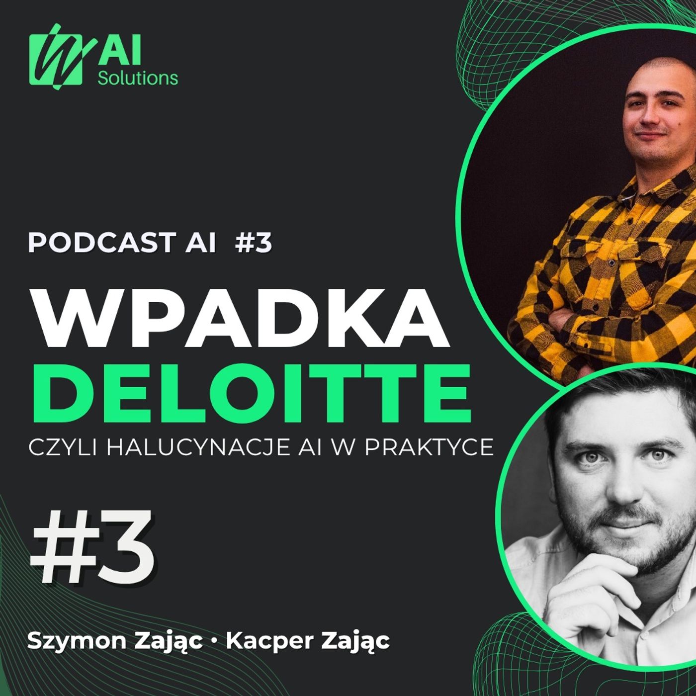 Podcast AI #3 - Wpadka Deloitte, czyli halucynacje AI w praktyce