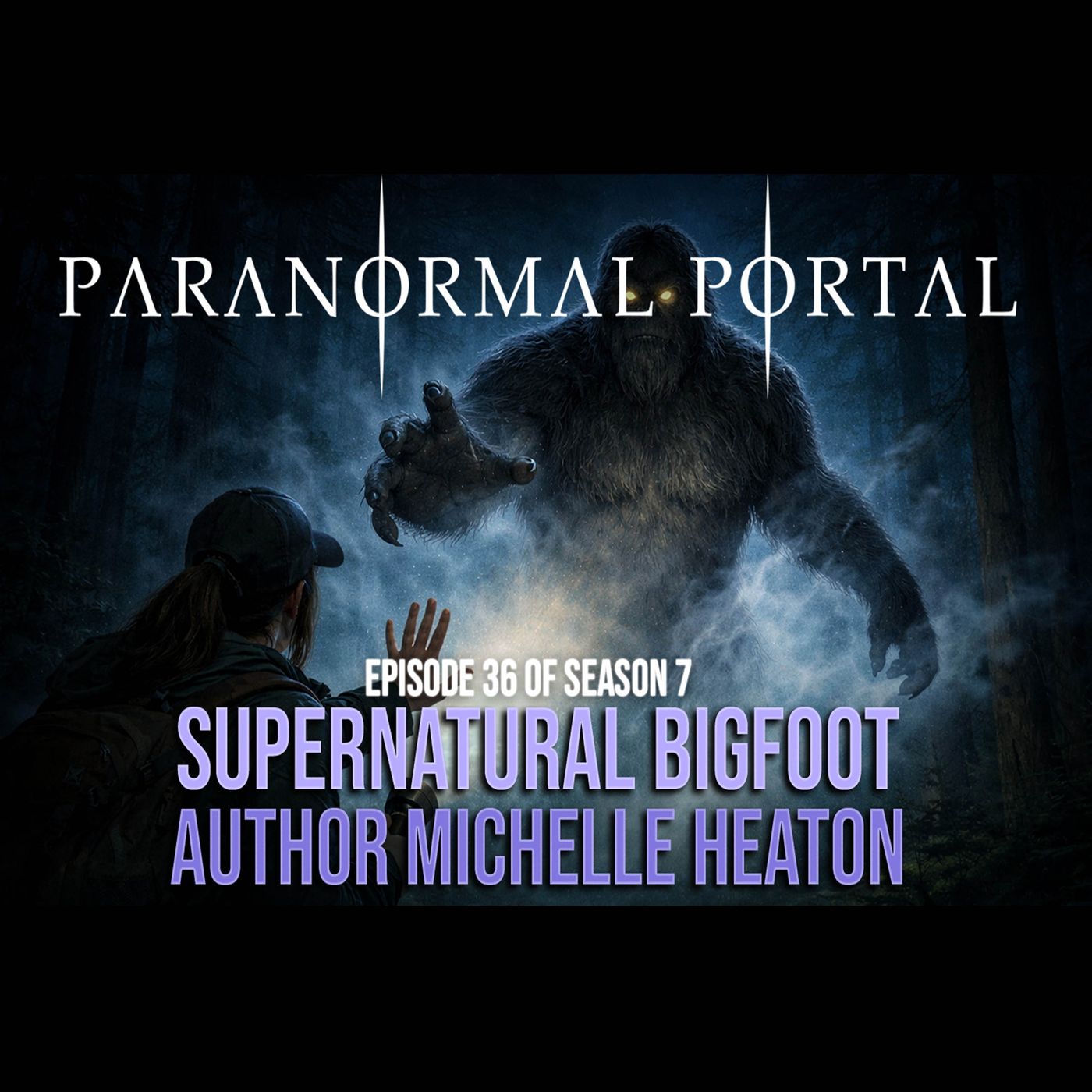 S7EPEP36 - The Supernatural Sasquatch - Author Michelle Heaton episode artwork