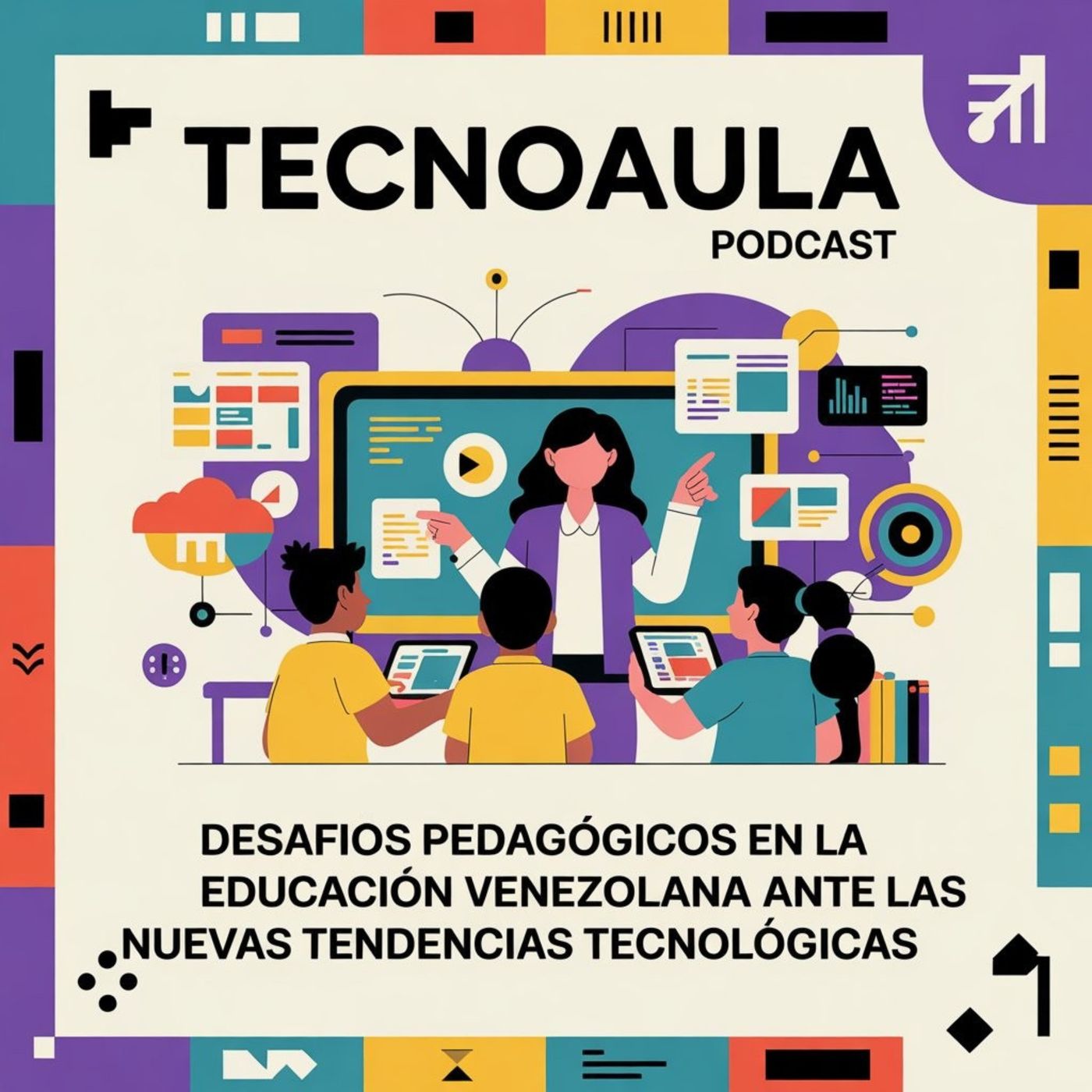"Desafíos pedagógicos en la educación venezolana ante las nuevas tendencias tecnológicas" episode artwork