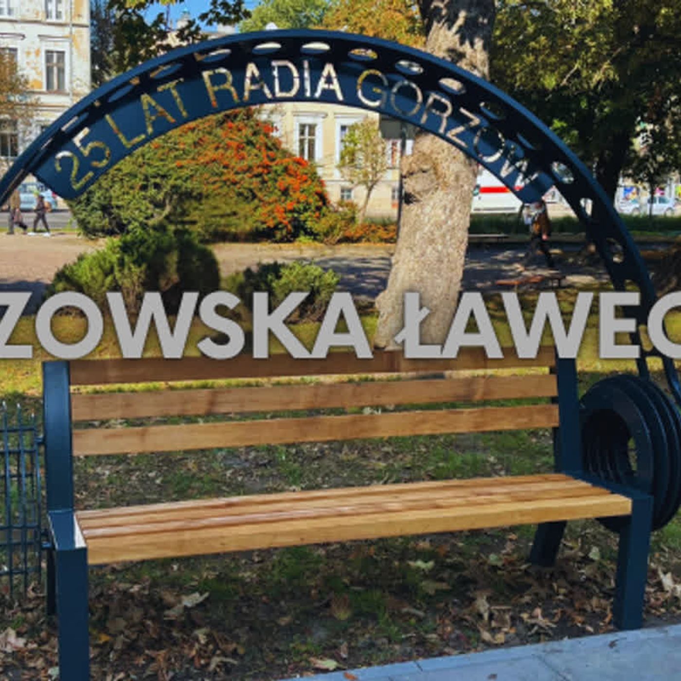 Gorzowska ławeczka - Radio Gorzów