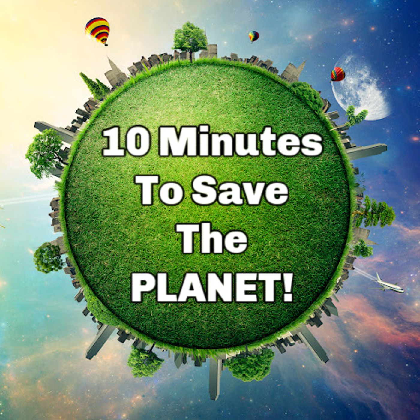 10 Minutes  To Save The Planet podcast artwork