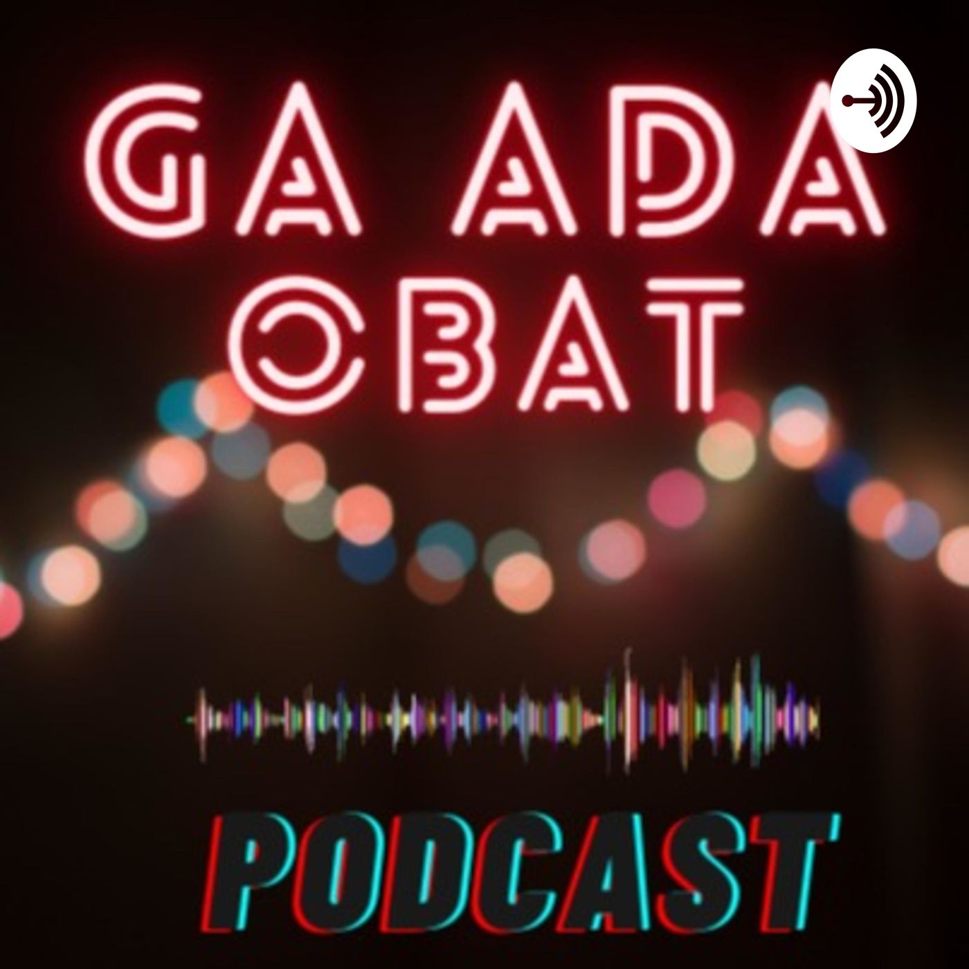 Ga Ada Obat Podcast