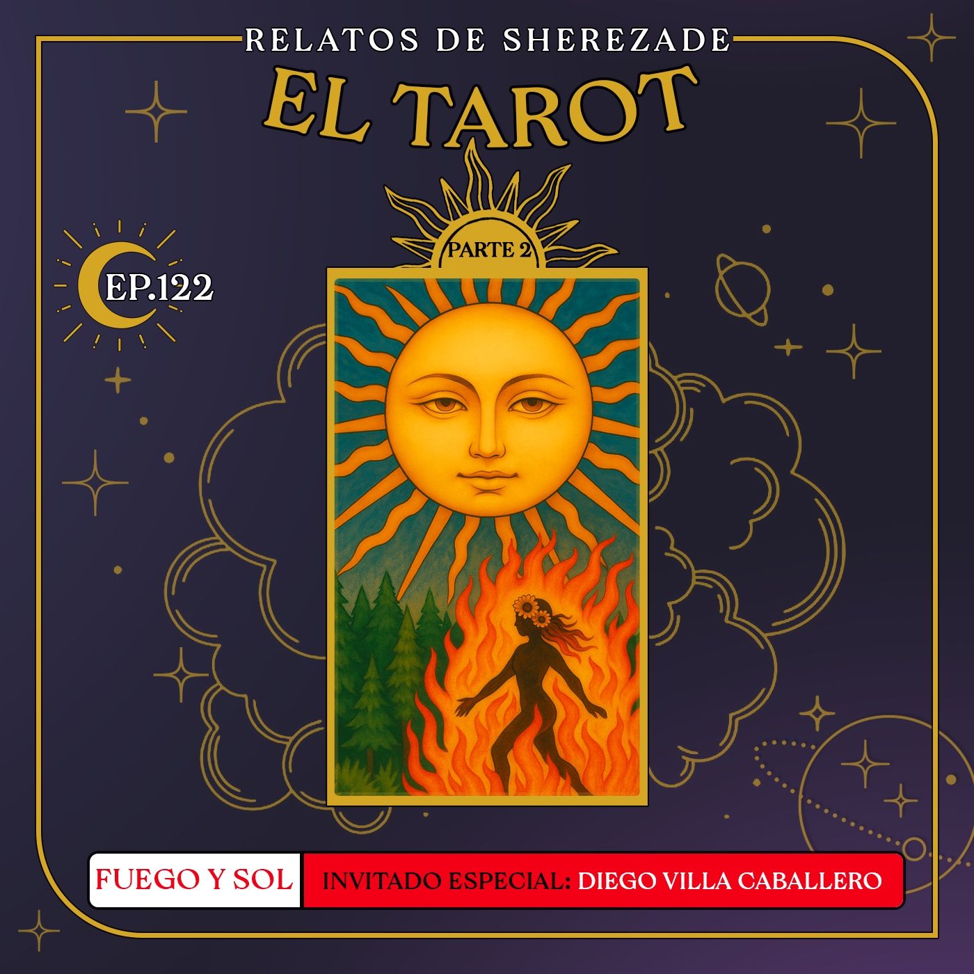 Ep. 122 (EL TAROT) - Cultos al fuego, al sol y la carta del tarot [con Diego Villa Caballero Pt.2]