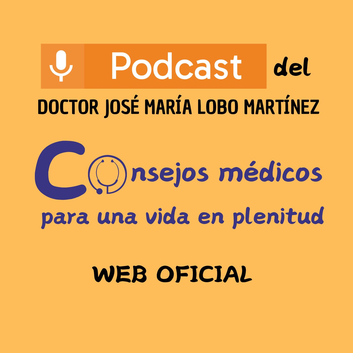 DOCTOR JOSÉ MARÍA LOBO MARTÍNEZ Consejos médicos para una vida en plenitud