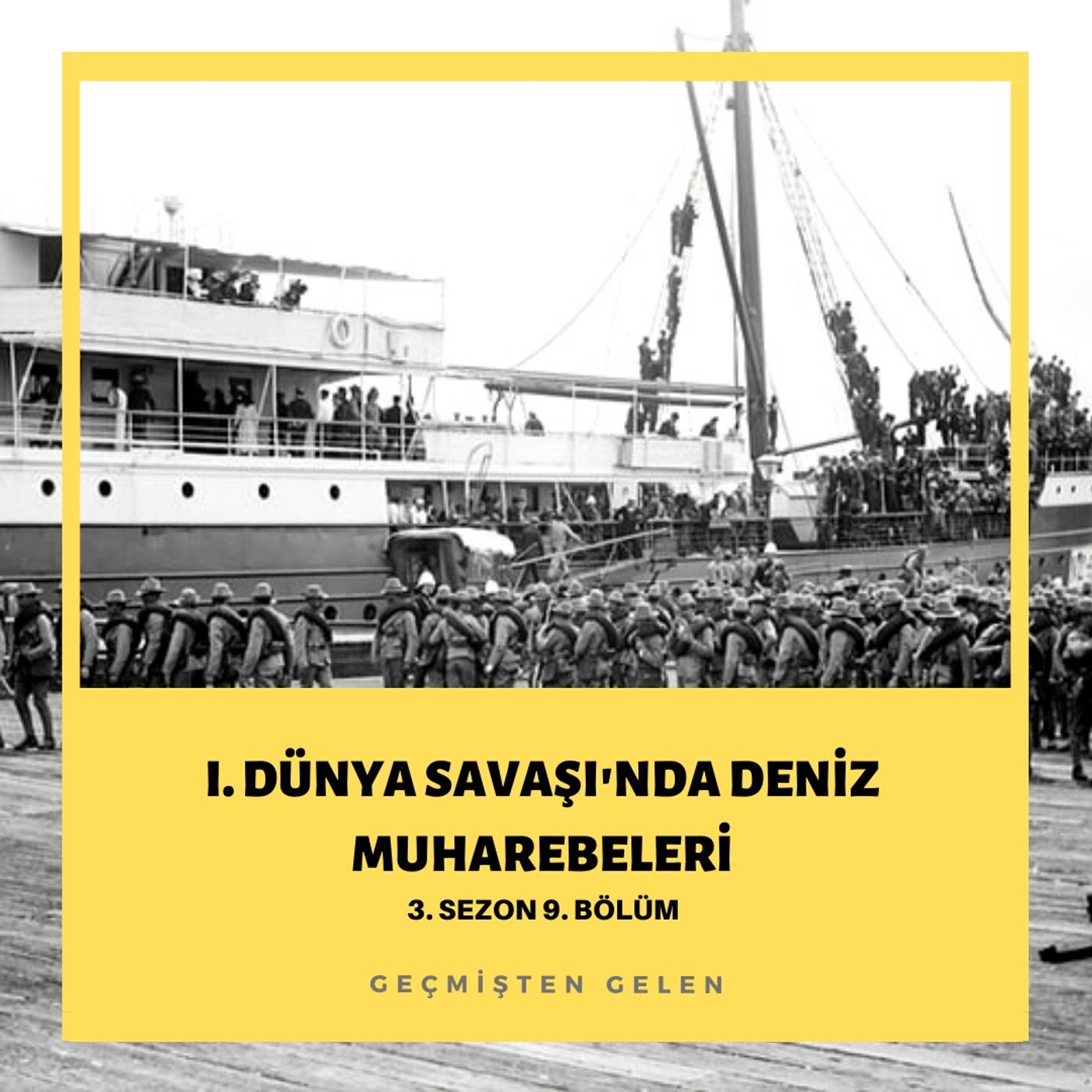 DÜNYA SAVAŞIYOR.09 - I. Dünya Savaşı'nda Deniz Muharebeleri episode artwork