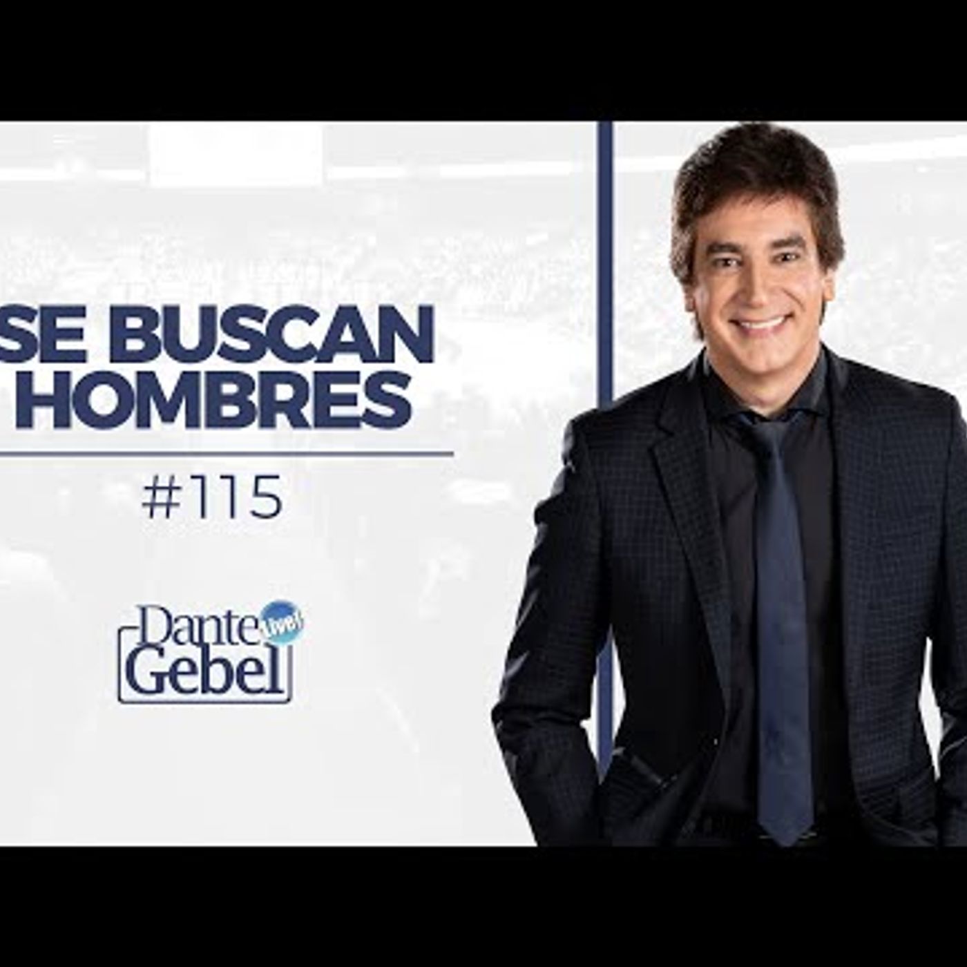 Predicas de Dante Gebel #115  Se buscan hombres