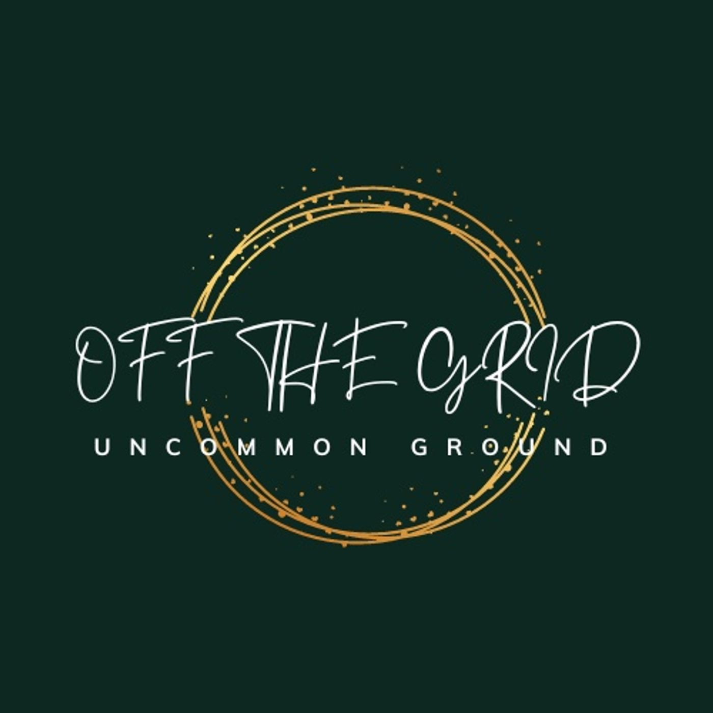 OFF the GRID - Uncommon Ground
