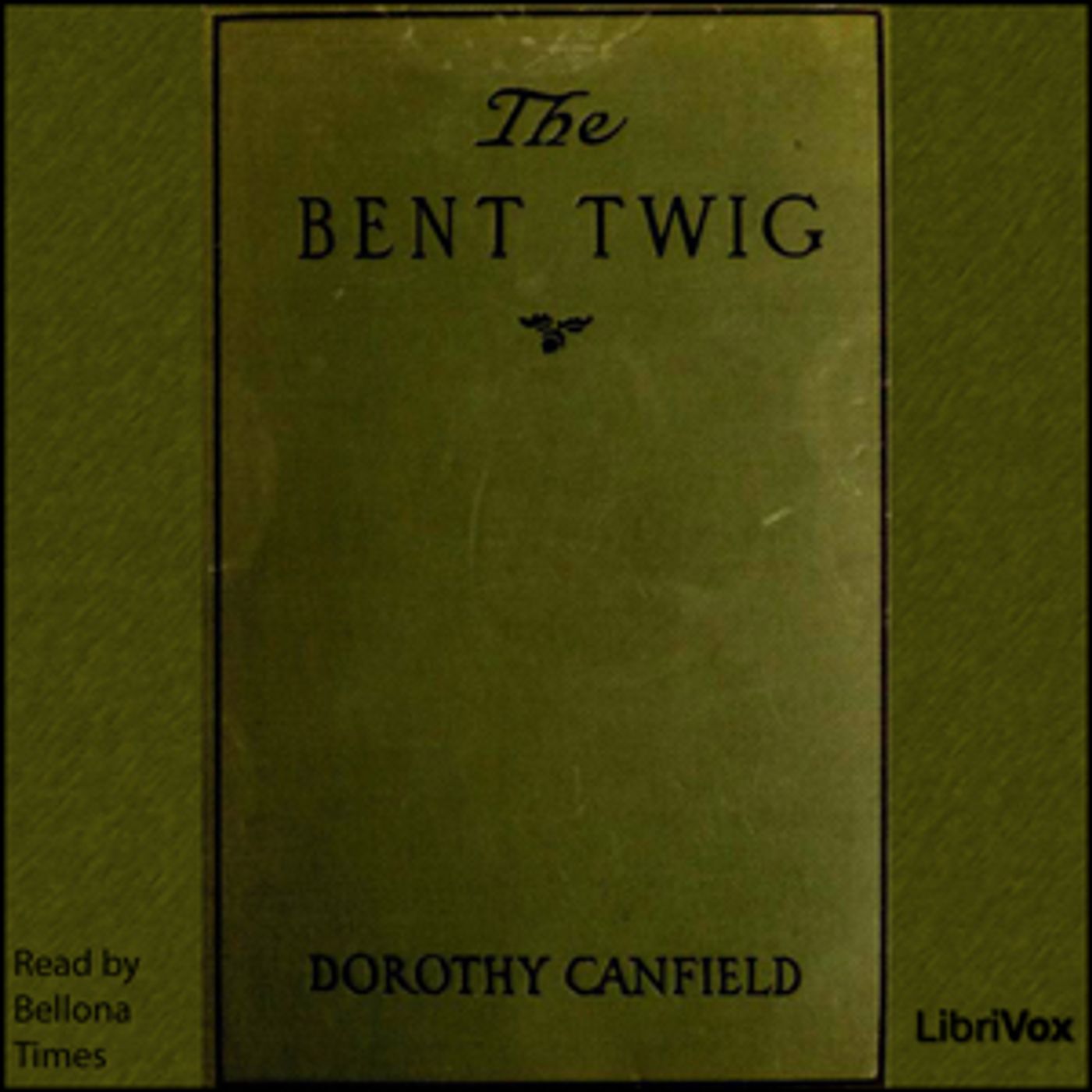 The Bent Twig by Dorothy Canfield Fisher