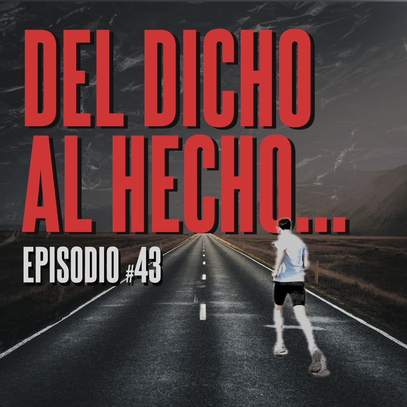 #43. Del dicho al hecho, hay mucho trecho episode artwork