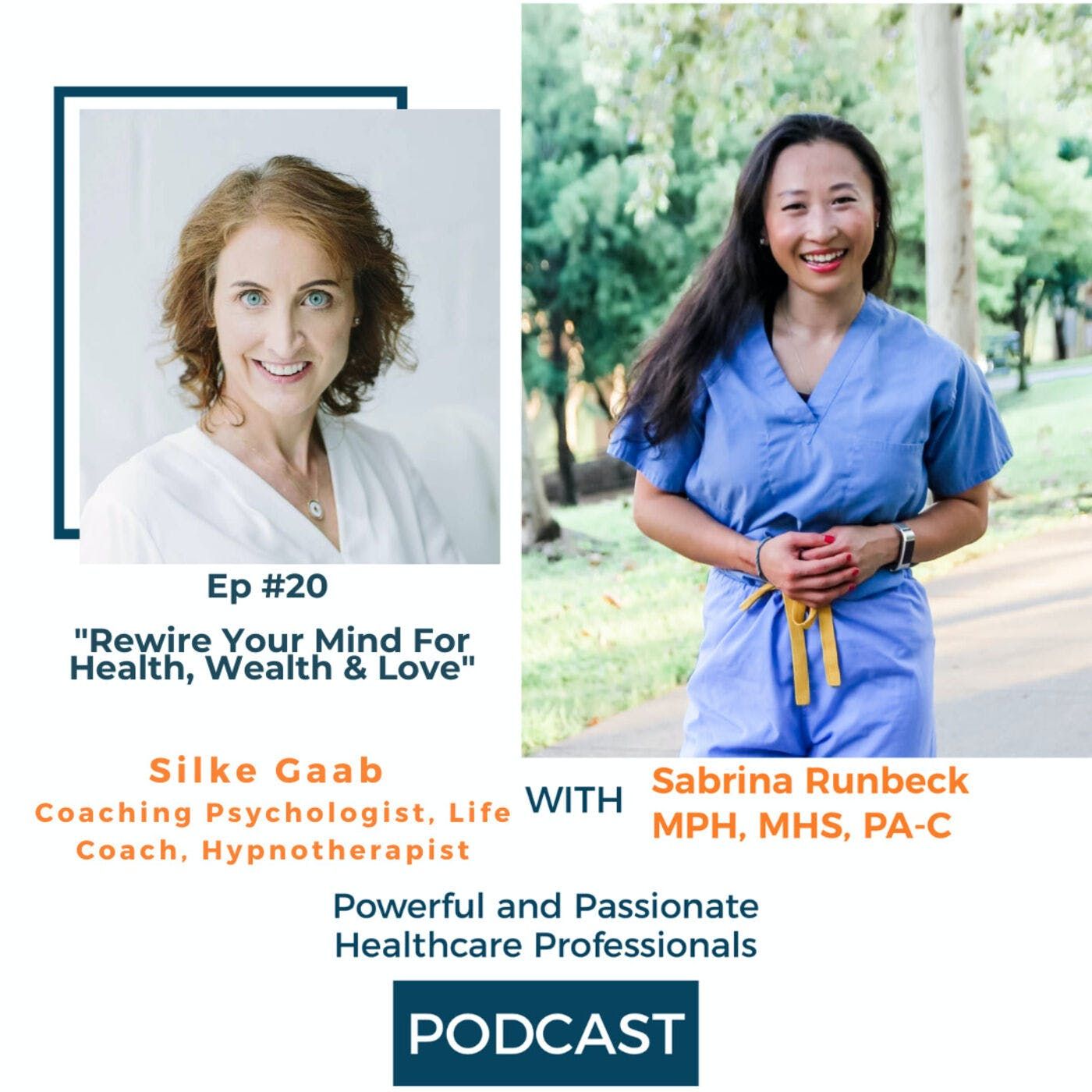 Ep 20 - Rewire Your Mind For Health, Wealth & Love with Silke Glaab