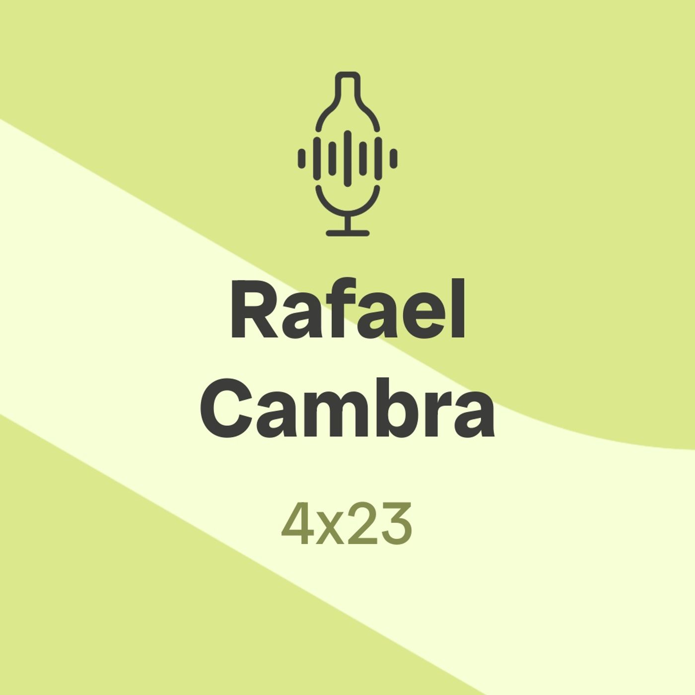 4x23. Rafael Cambra: "Hemos venido a este vida a hacer algo bello"