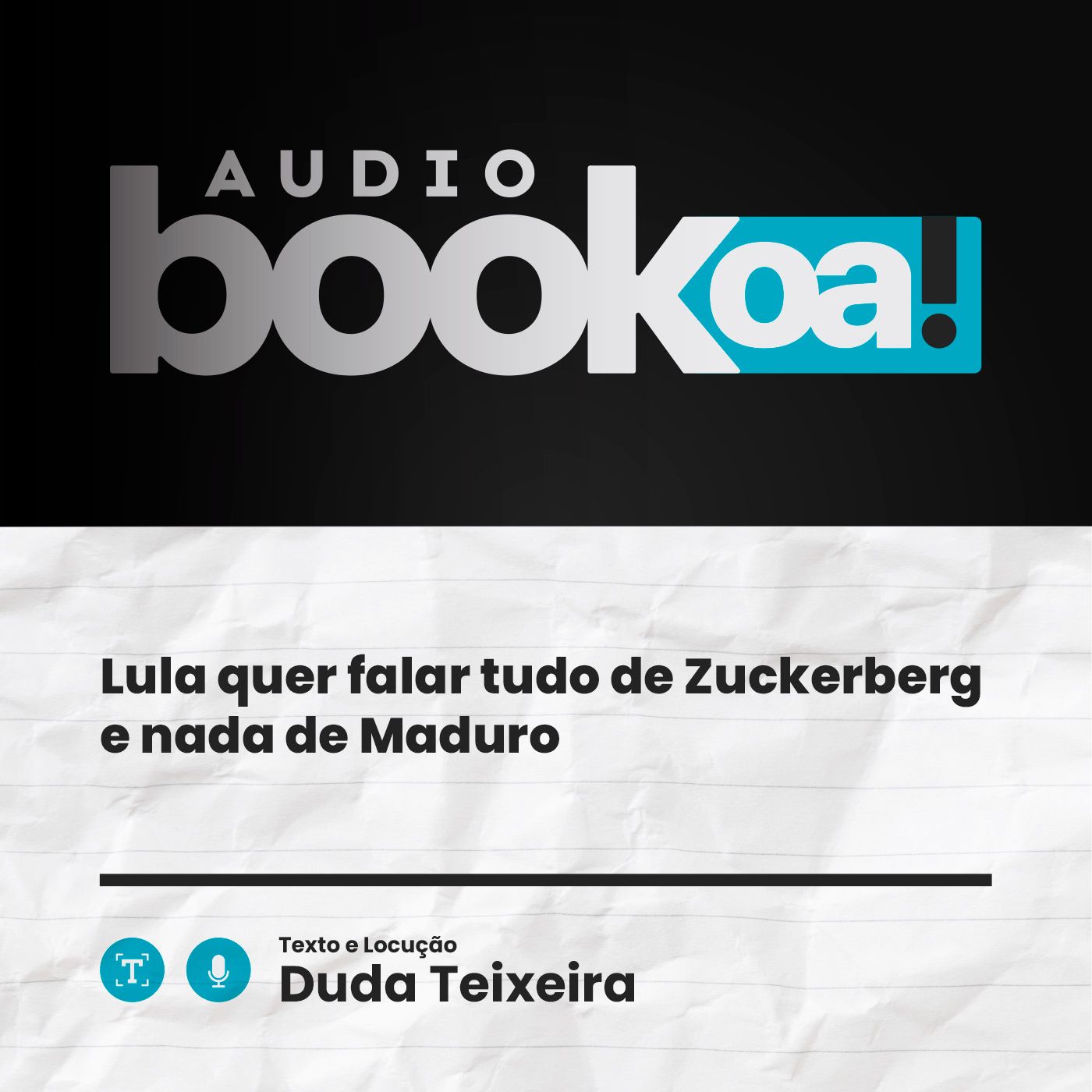 Lula quer falar tudo de Zuckerberg e nada de Maduro | Audiobook OA! episode artwork