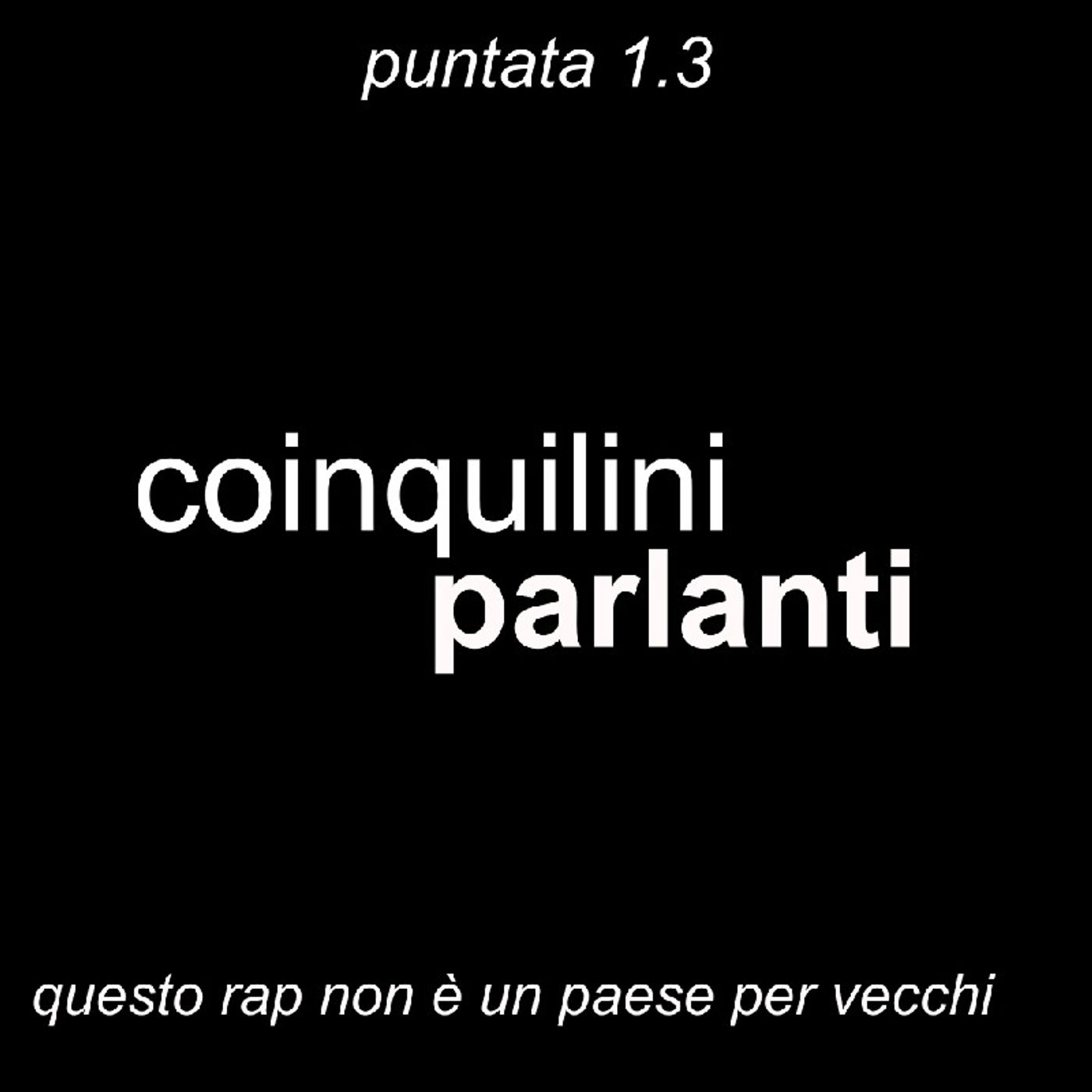 QUESTO RAP NON É UN PAESE PER VECCHI - coinquiliniparlanti #1.3