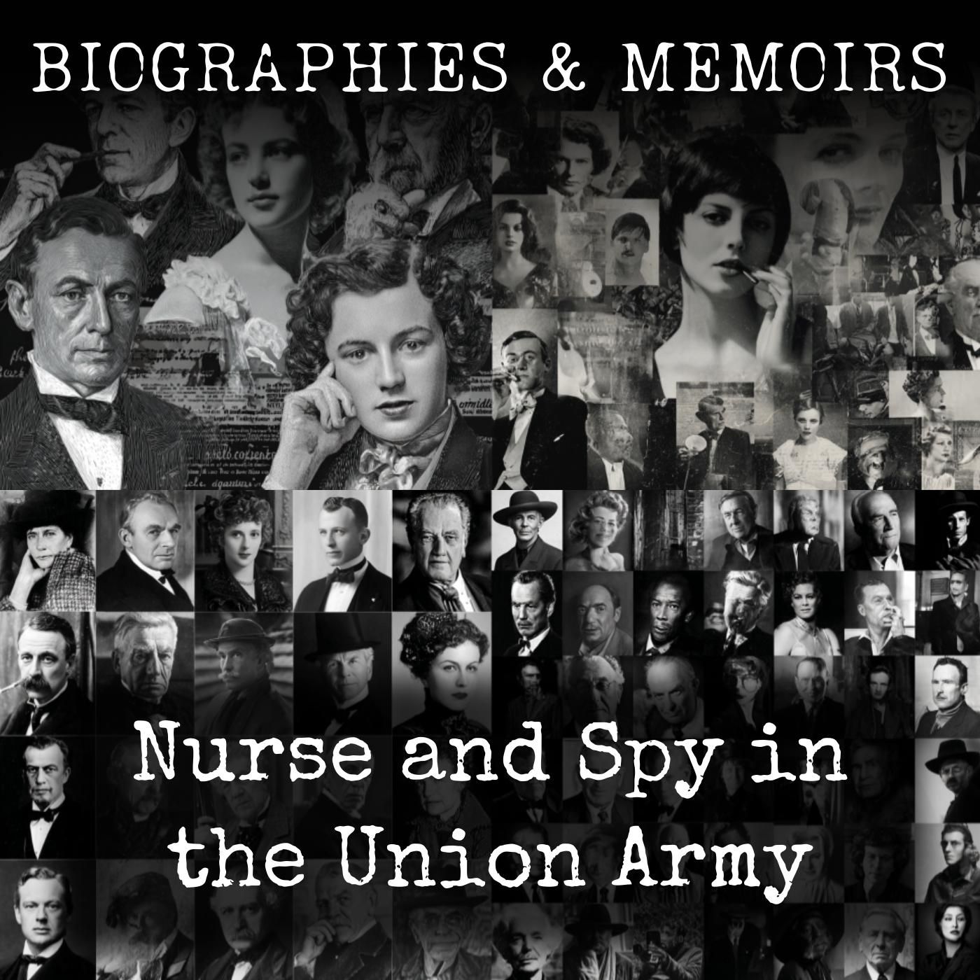 Nurse and Spy in the Union Army