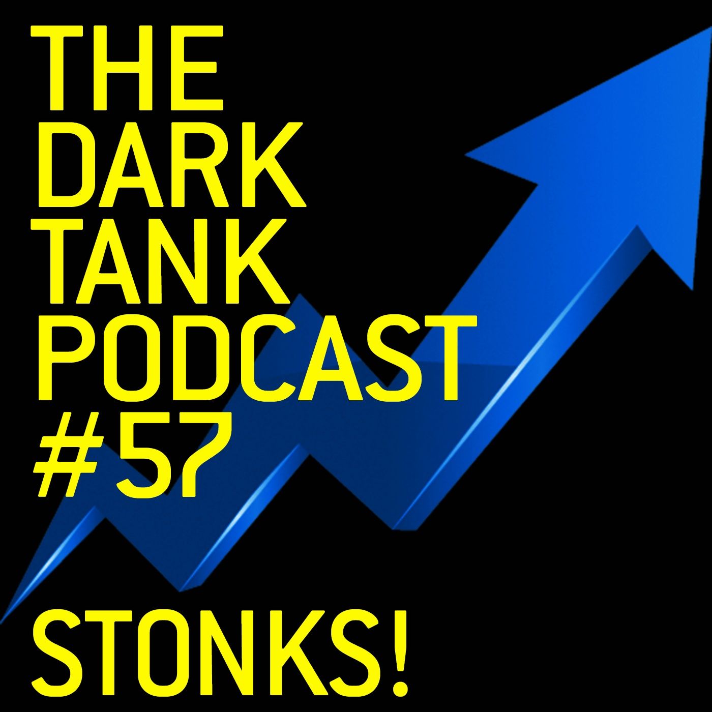 #57: STONKS! (Dark Tank)