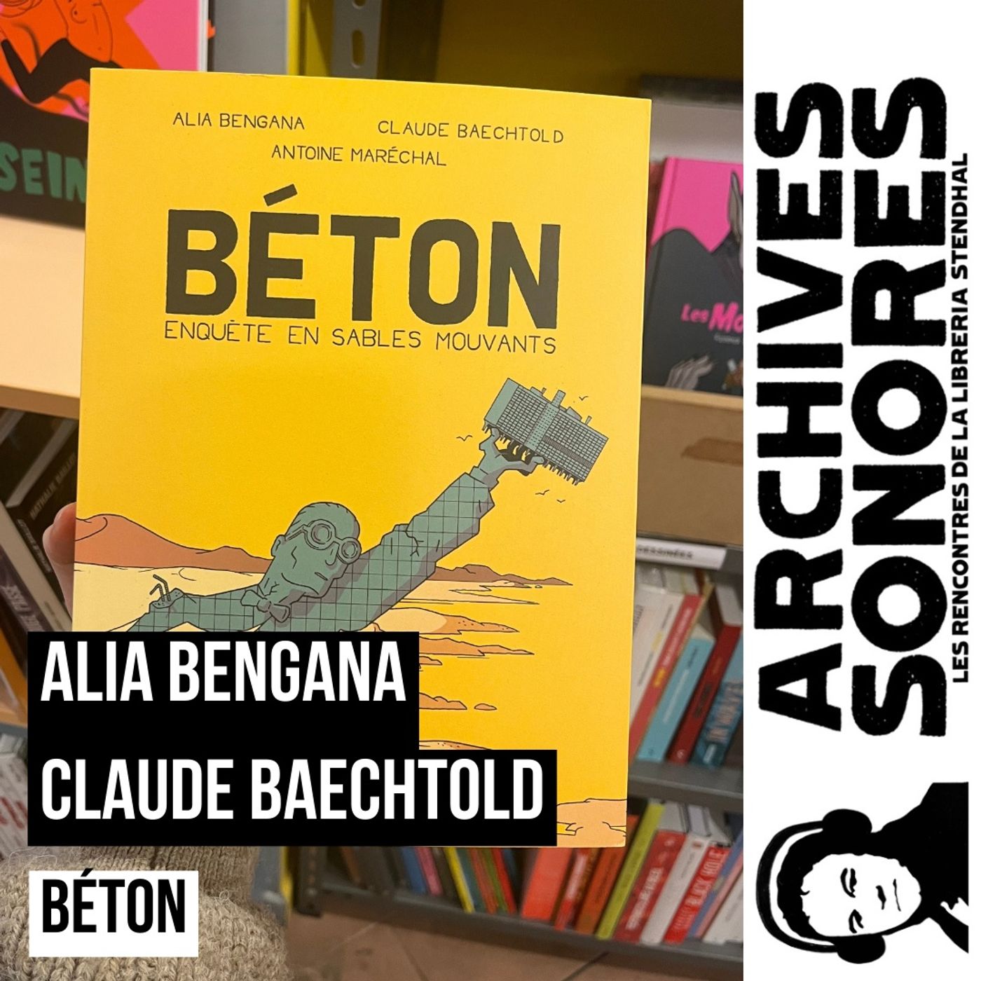 Alia Bengana et Claude Baechtold - Béton Enquête en sables mouvants