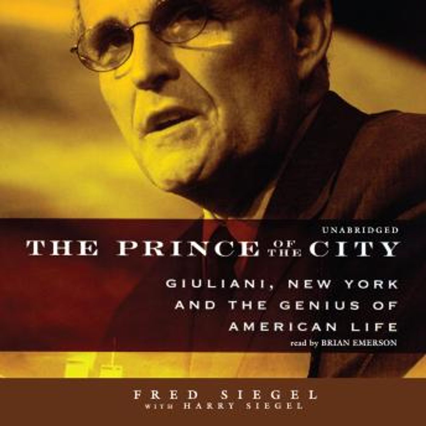 The Prince of the City: Giuliani, New York, and the Genius of American Life by Fred Siegel episode artwork