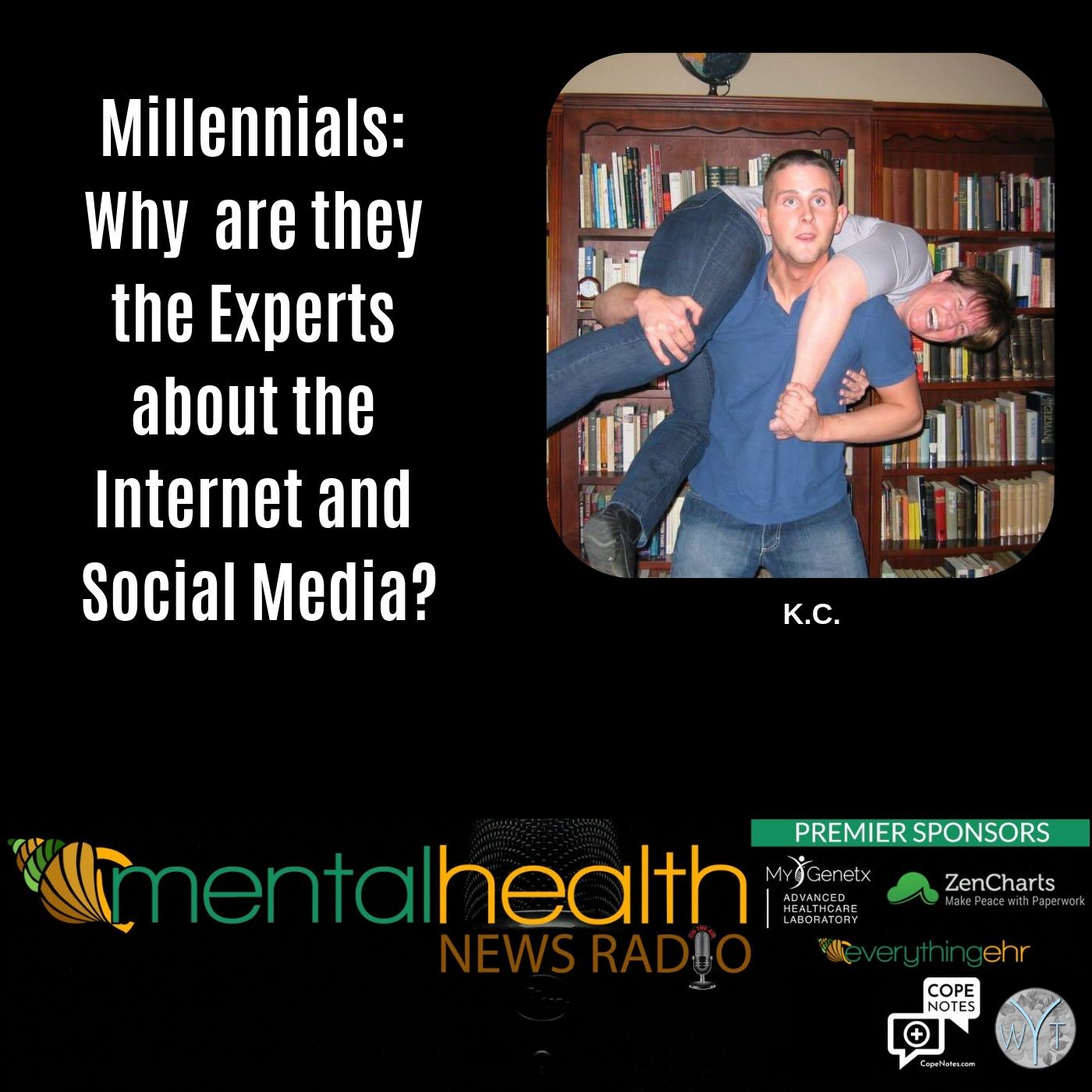 Mental Health News Radio - Millennials: Why are they Experts About the Internet and Social Media?