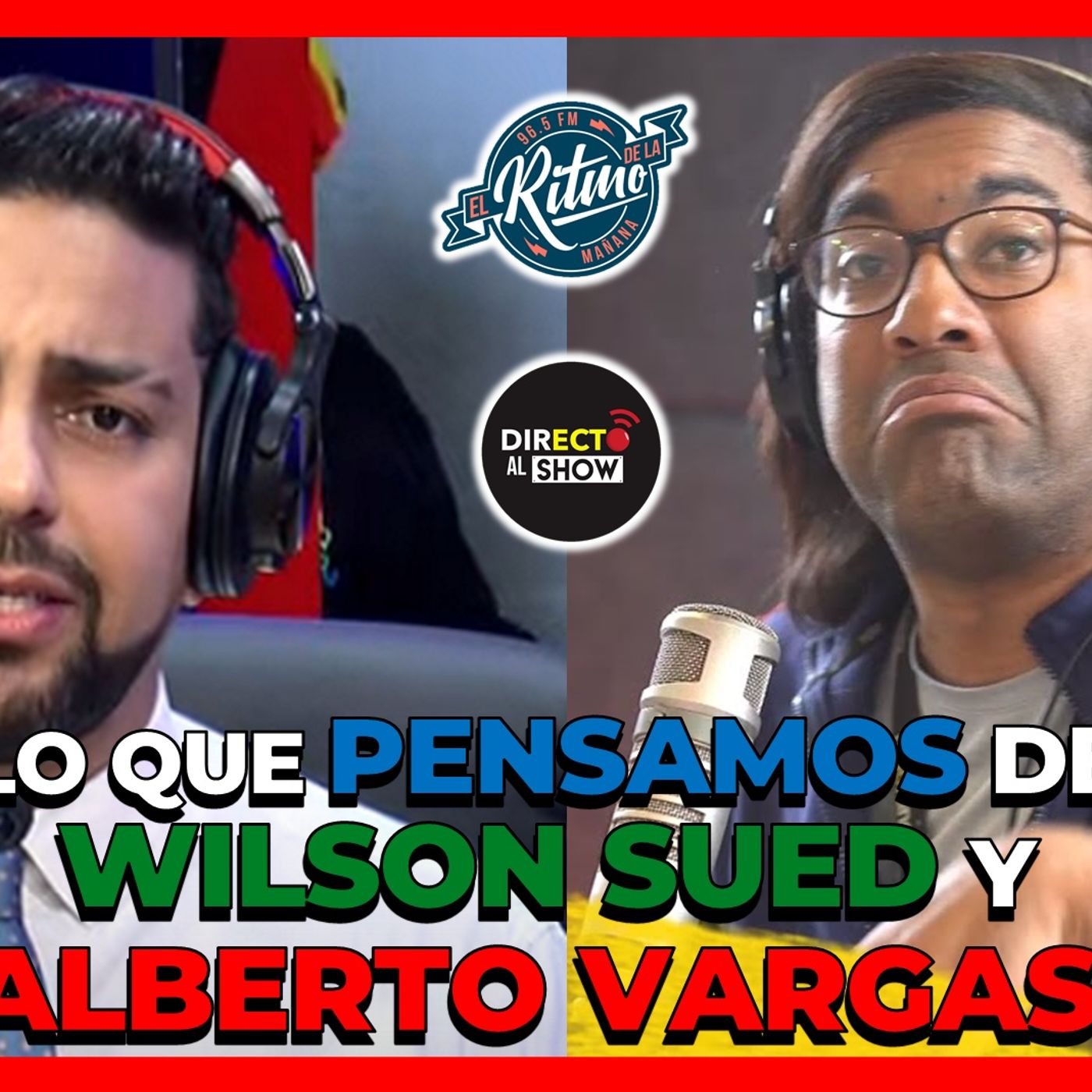 LO QUE PENSAMOS DE WILSON SUED DE DIRECTO AL SHOW Y ALBERTO VARGAS DE EL RITMO DE LA MAÑANA episode artwork