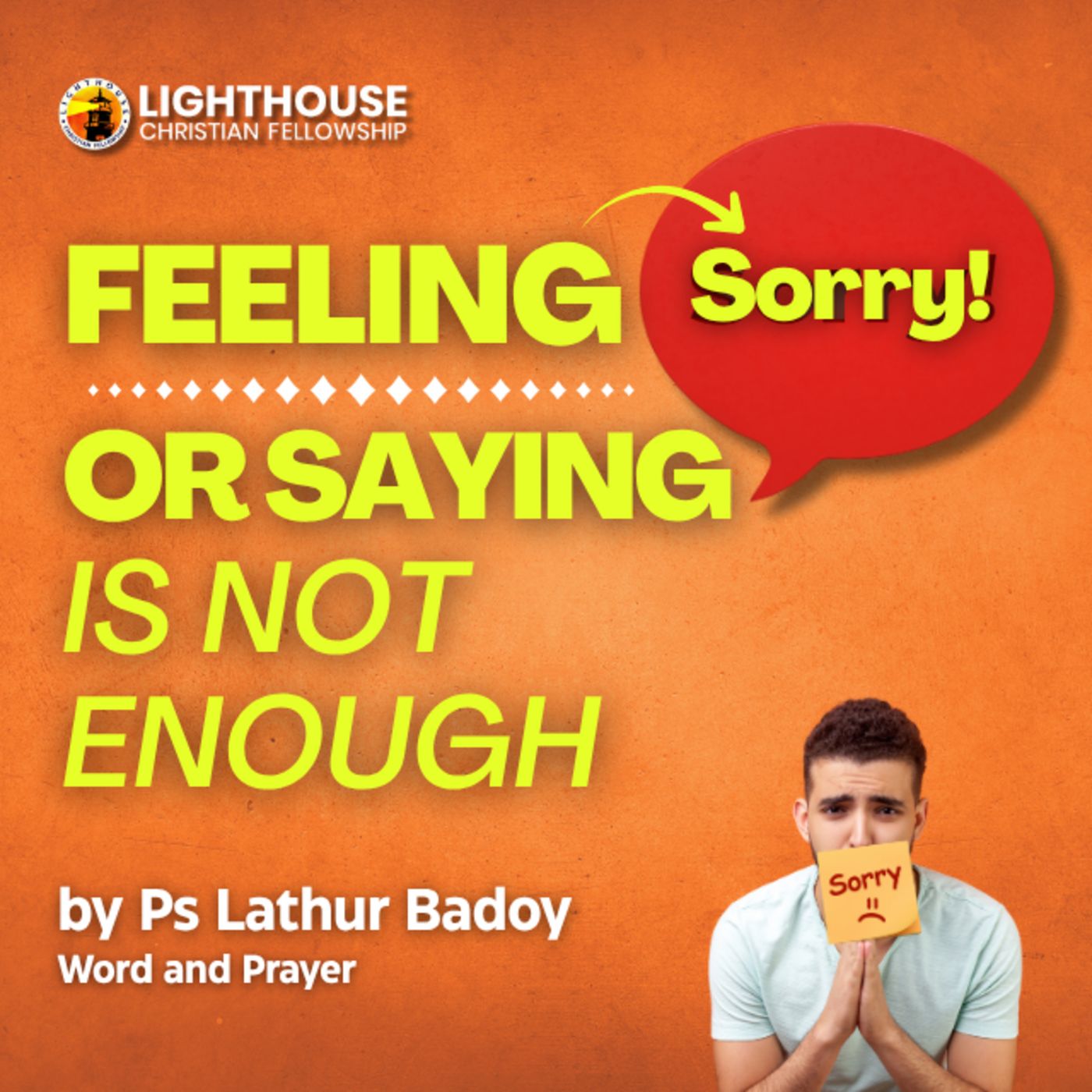 Feeling Sorry or Saying Sorry is not Enough by Ps Lathur Badoy