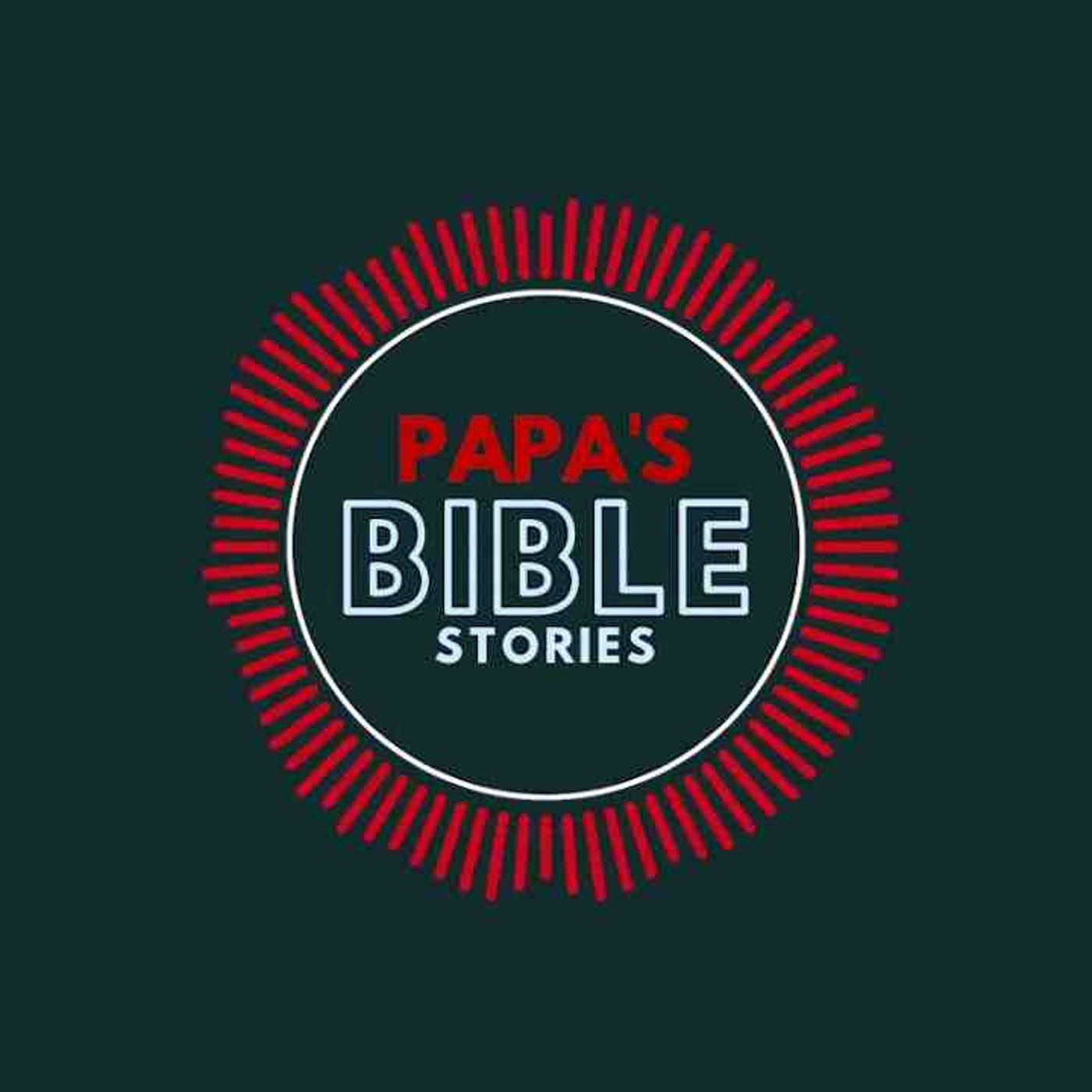 Ep. 34 - Nadab _ Abihu - Papa_s Bible Stories Podcast(MP3_160K)