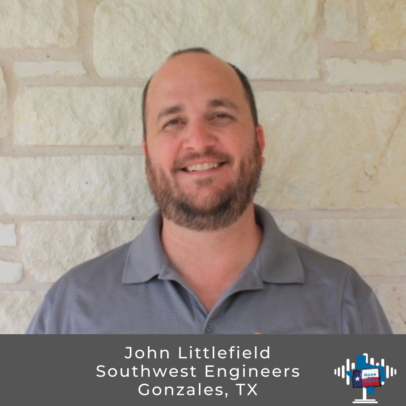 Ep 31, John Littlefield of Southwest Engineers, Gonzales, TX