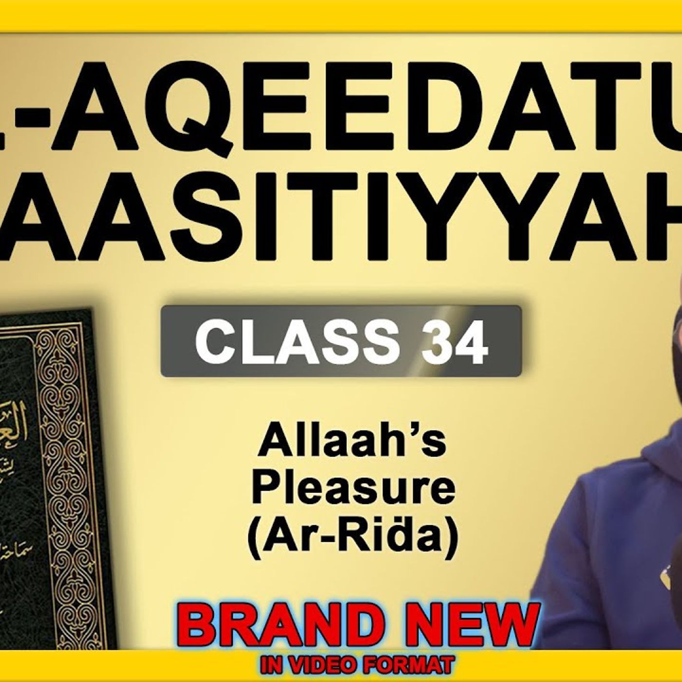 34 - Al-Aqeedatul-Waasitiyyah | 34 Allaah's Pleasure (Ar-Riḋa) | Abu Mussab Wajdi Akkari episode artwork