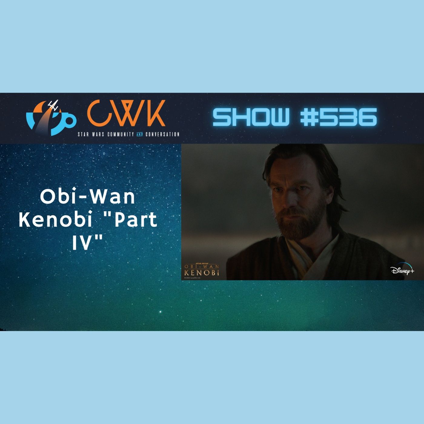 CWK Show #536: Obi-Wan Kenobi-