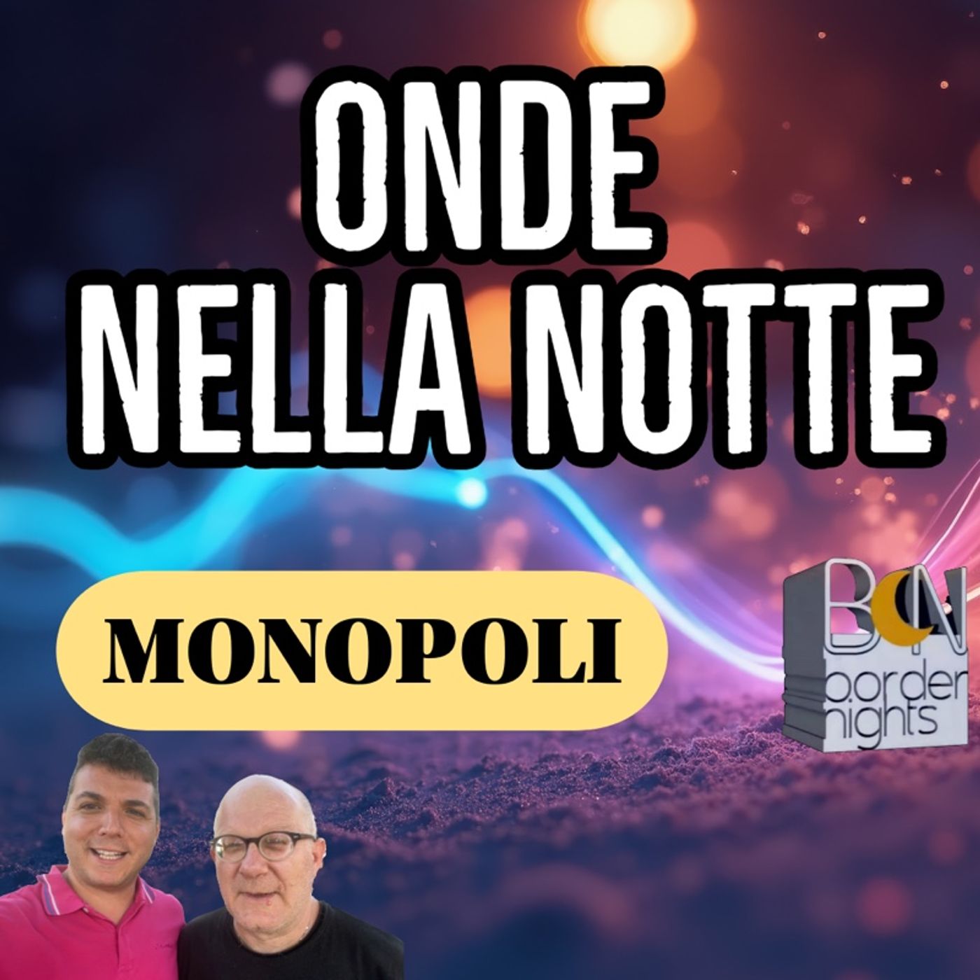 ONDE NELLA NOTTE - MONOPOLI - FABIO&PAOLO in VIAGGIO -