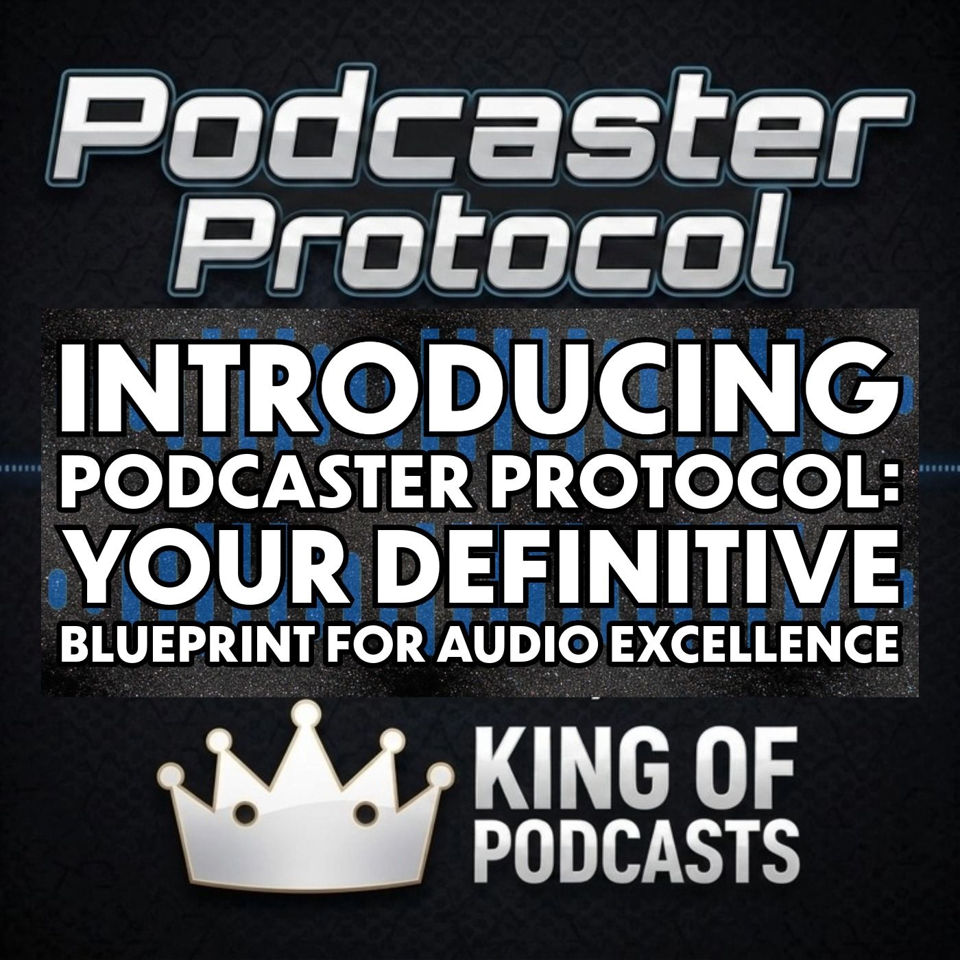 Introducing Podcaster Protocol: Your Definitive Blueprint for Audio Excellence episode artwork
